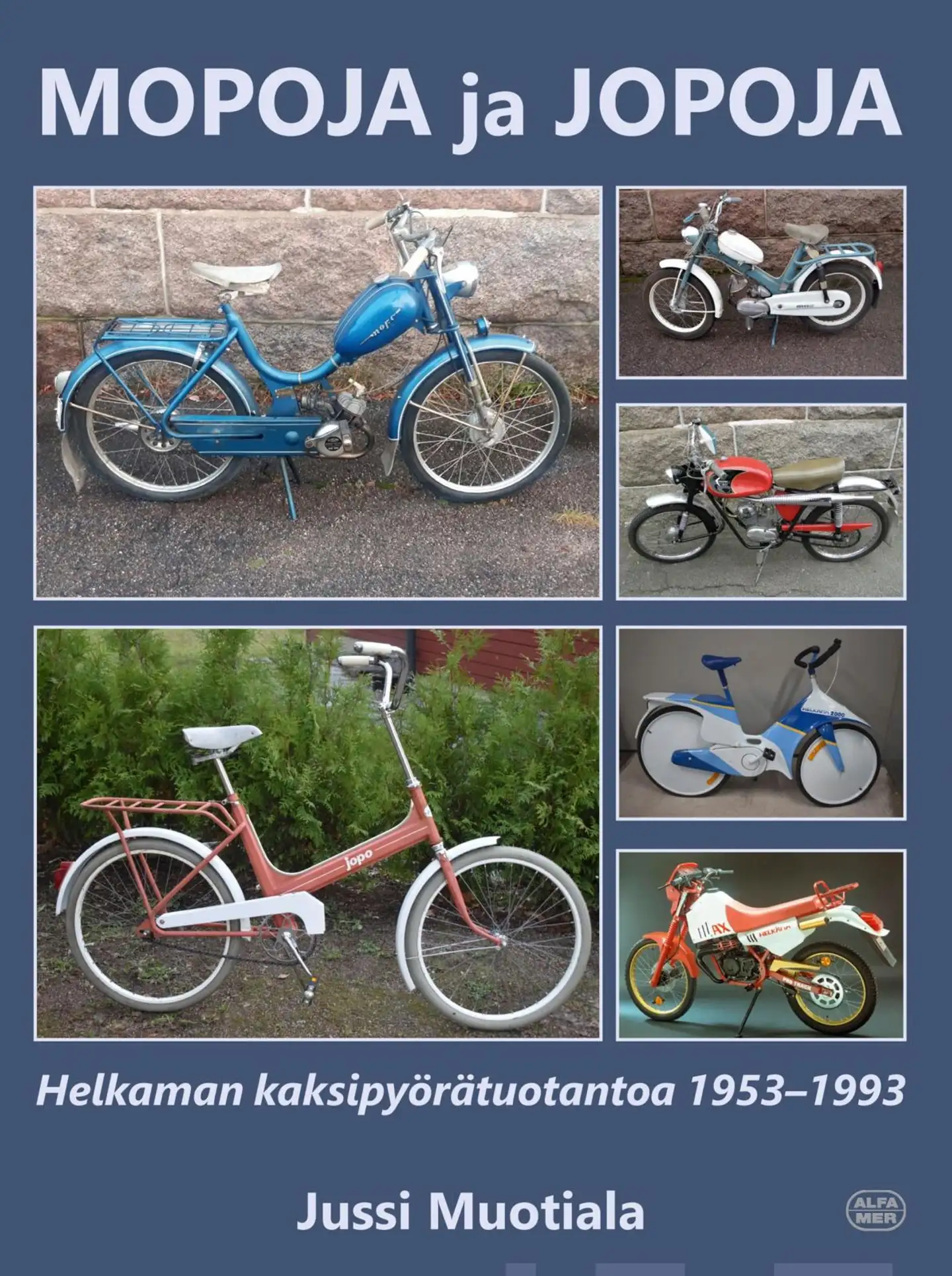 Muotiala, Mopoja ja Jopoja - Helkaman kaksipyörätuotantoa 1953–1993