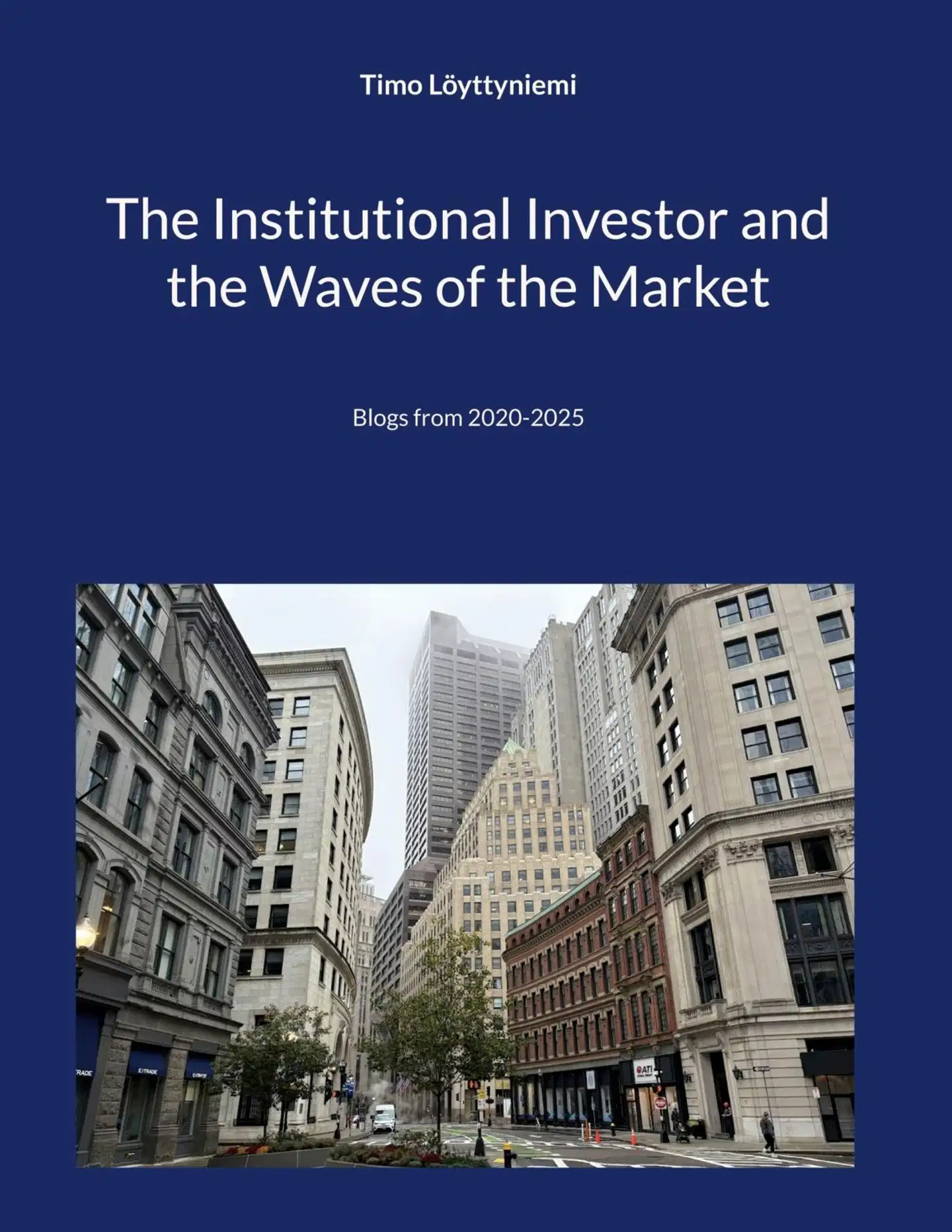 Löyttyniemi, The Institutional Investor and the Waves of the Market - Blogs from 2020-2025