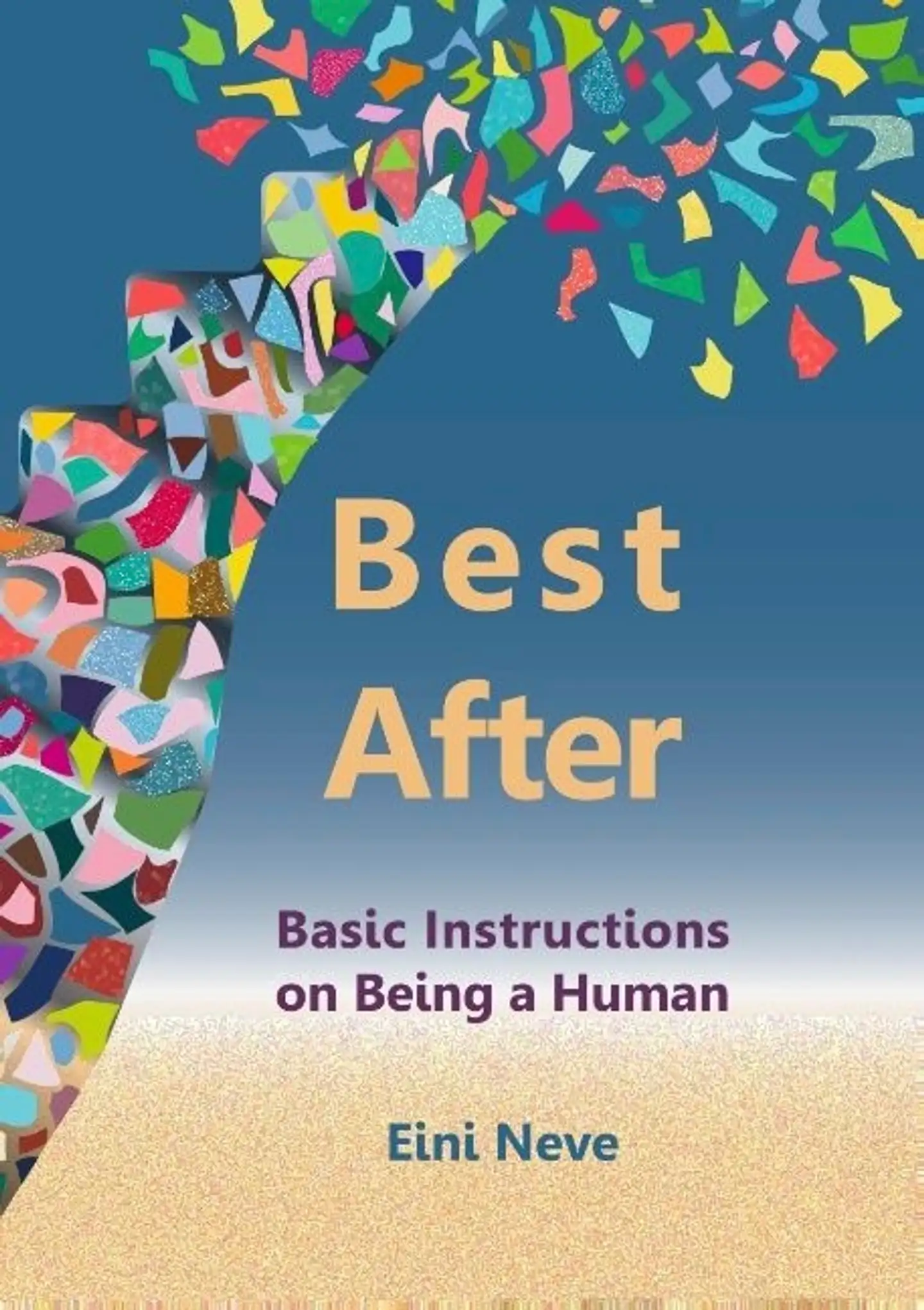Neve, Best After - Basic Instructions on Being a Human