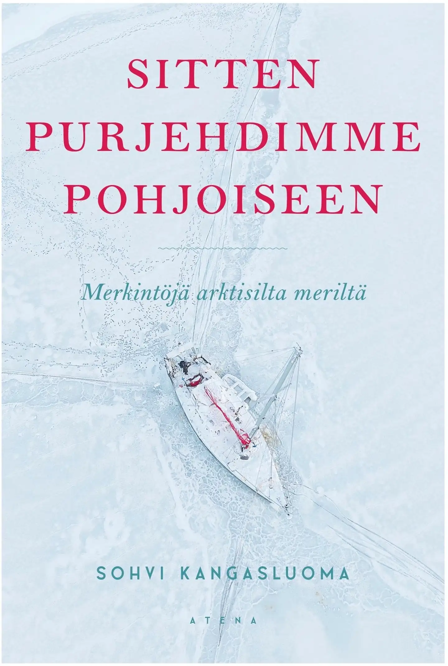 Kangasluoma, Sitten purjehdimme pohjoiseen - Merkintöjä arktisilta meriltä