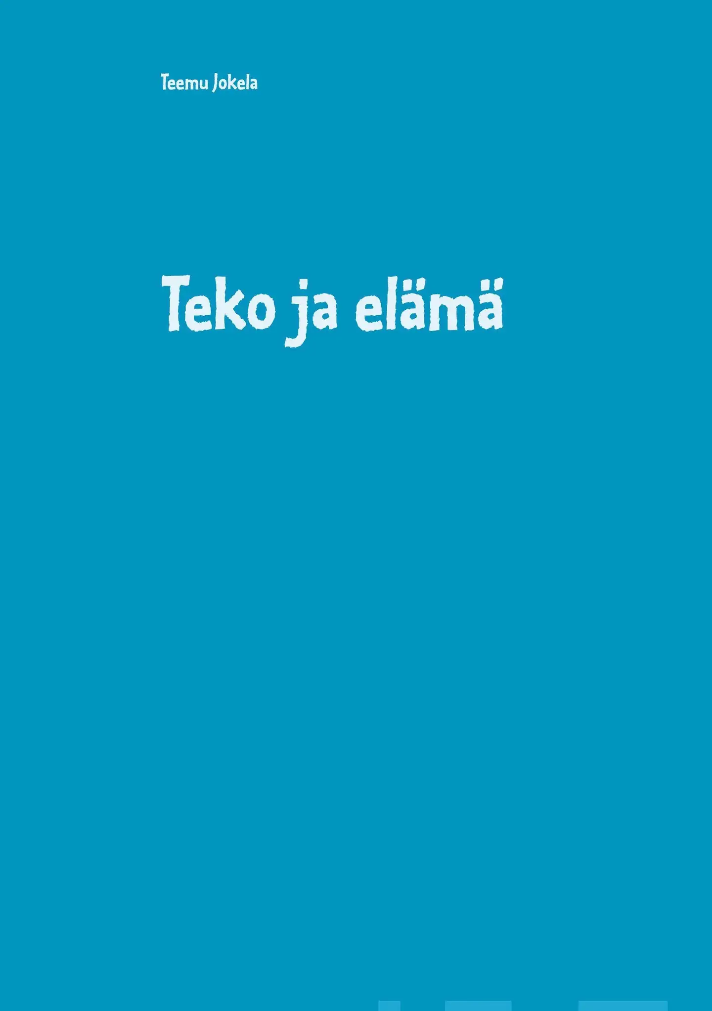 Jokela, Teko ja elämä - Filosofisen psykologian tutkielma