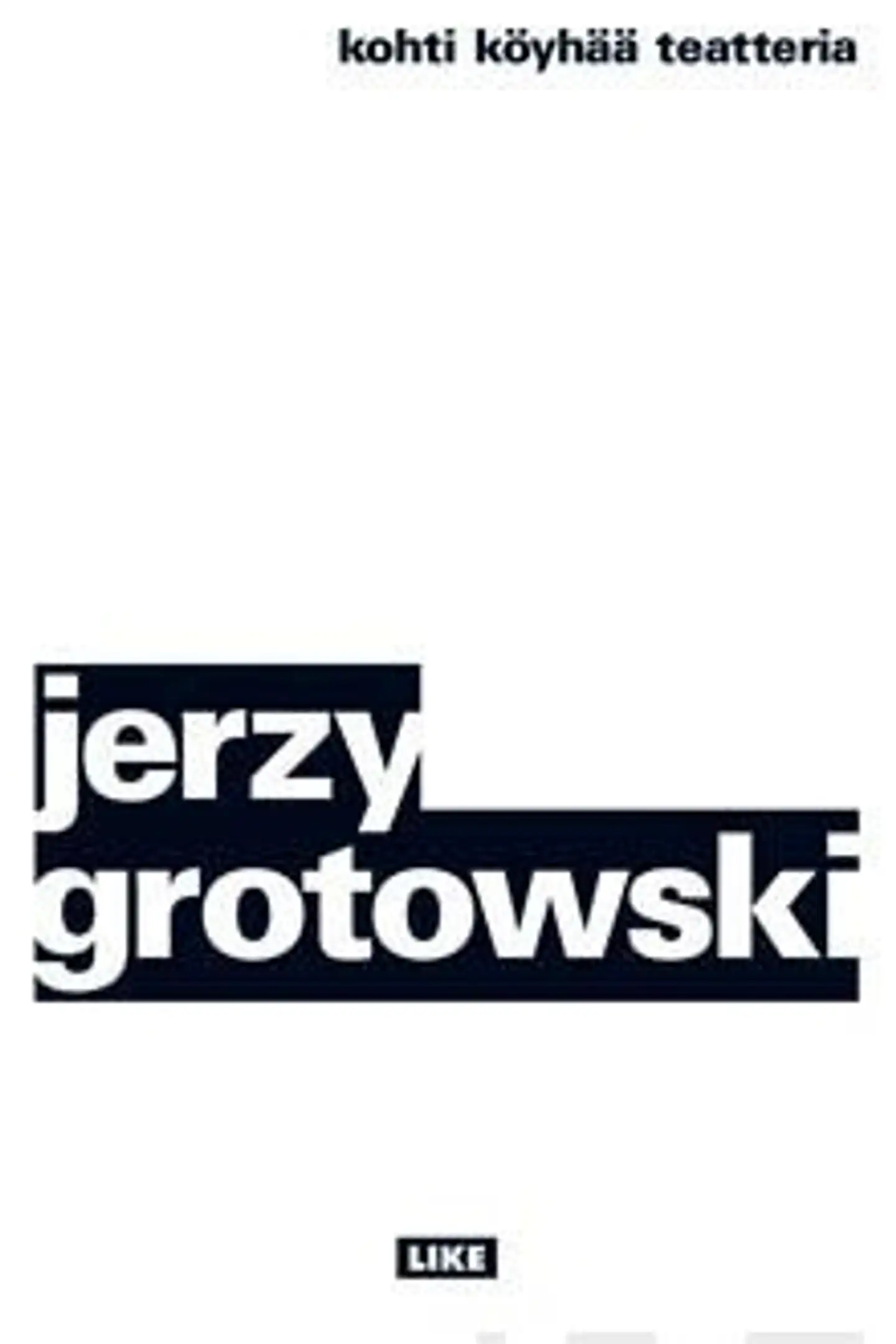 Grotowski, Kohti köyhää teatteria