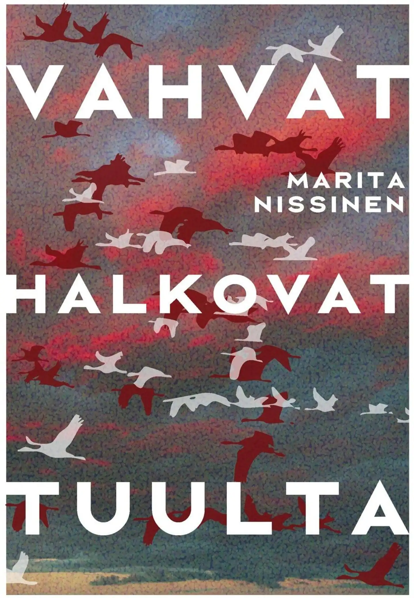 Nissinen, Vahvat halkovat tuulta