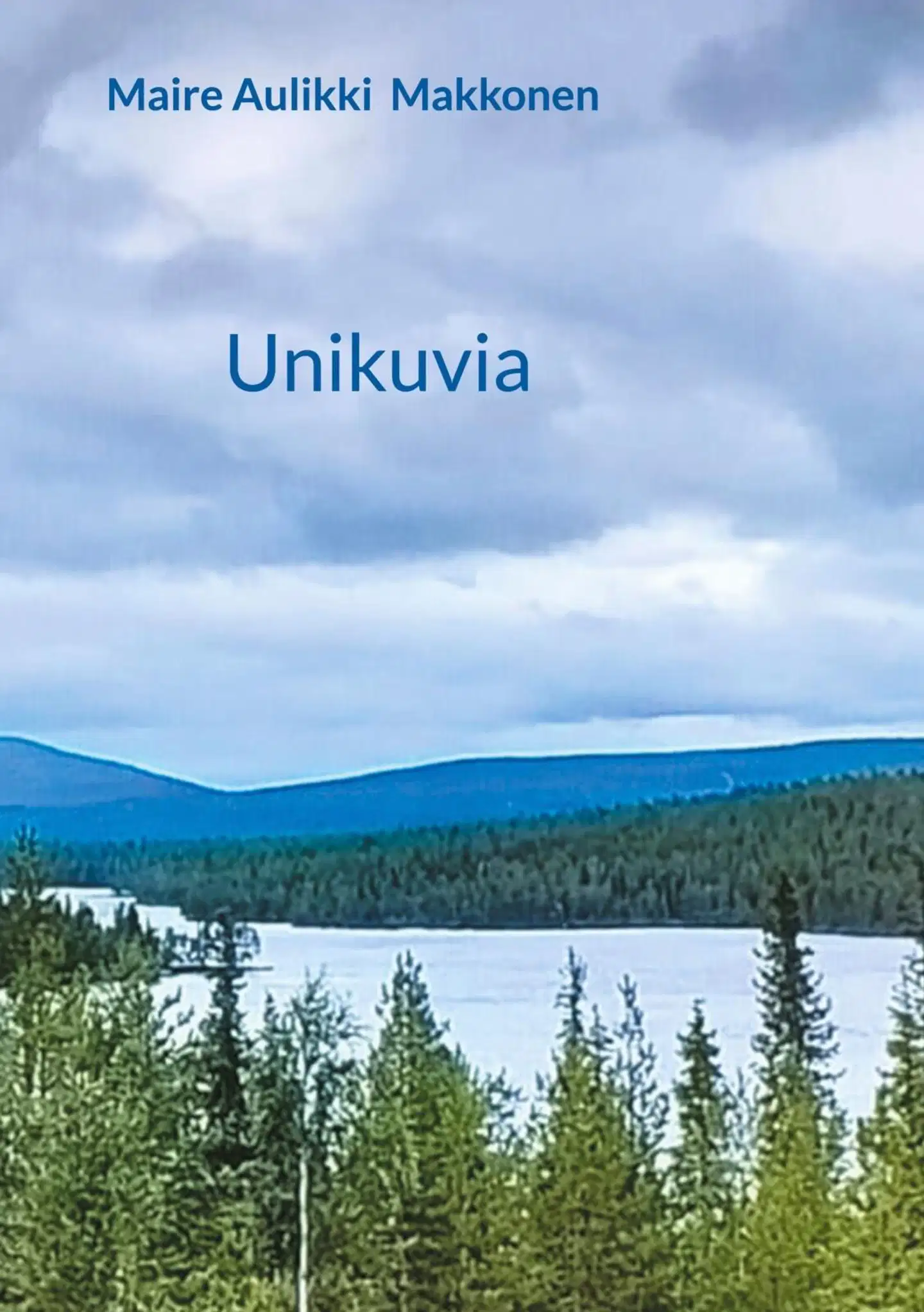 Makkonen, Unikuvia - Unikuvia Sarjassa Runoja ja ruusuja maa kasvattaa