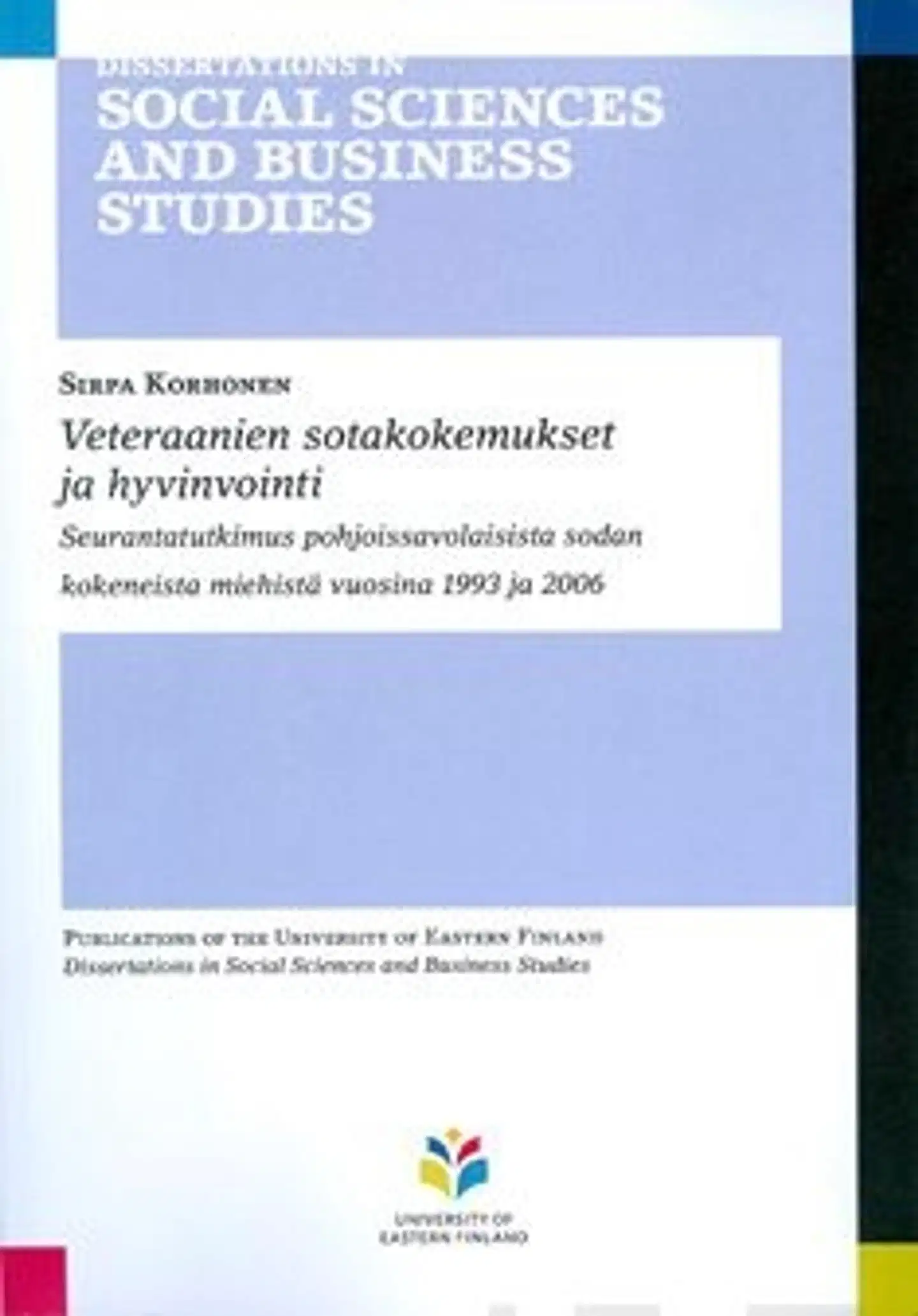Korhonen, Veteraanien sotakokemukset ja hyvinvointi - seurantatutkimus pohjoissavolaisista sodan kokeneista miehistä vuosina 1993 ja 2006