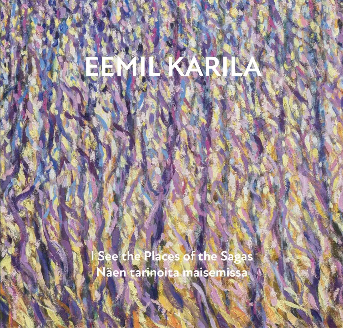 Eemil Karila - I see the Places of the Sagas - Näen tarinoita maisemissa
