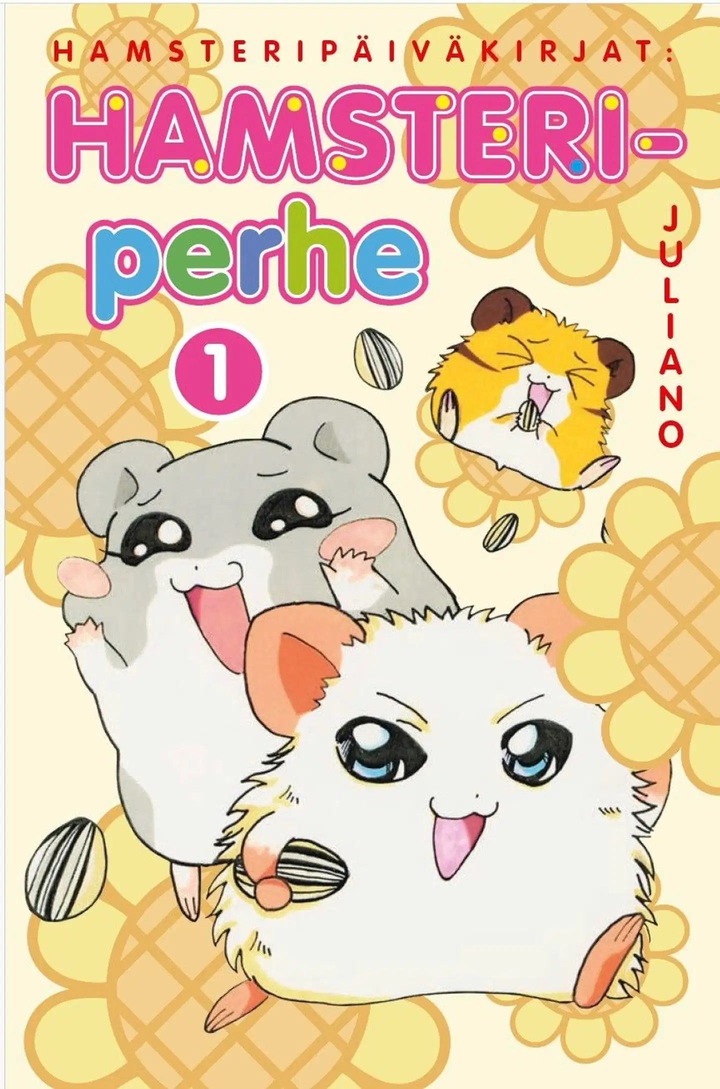 Juliano, Hamsteripäiväkirjat: Hamsteriperhe 1