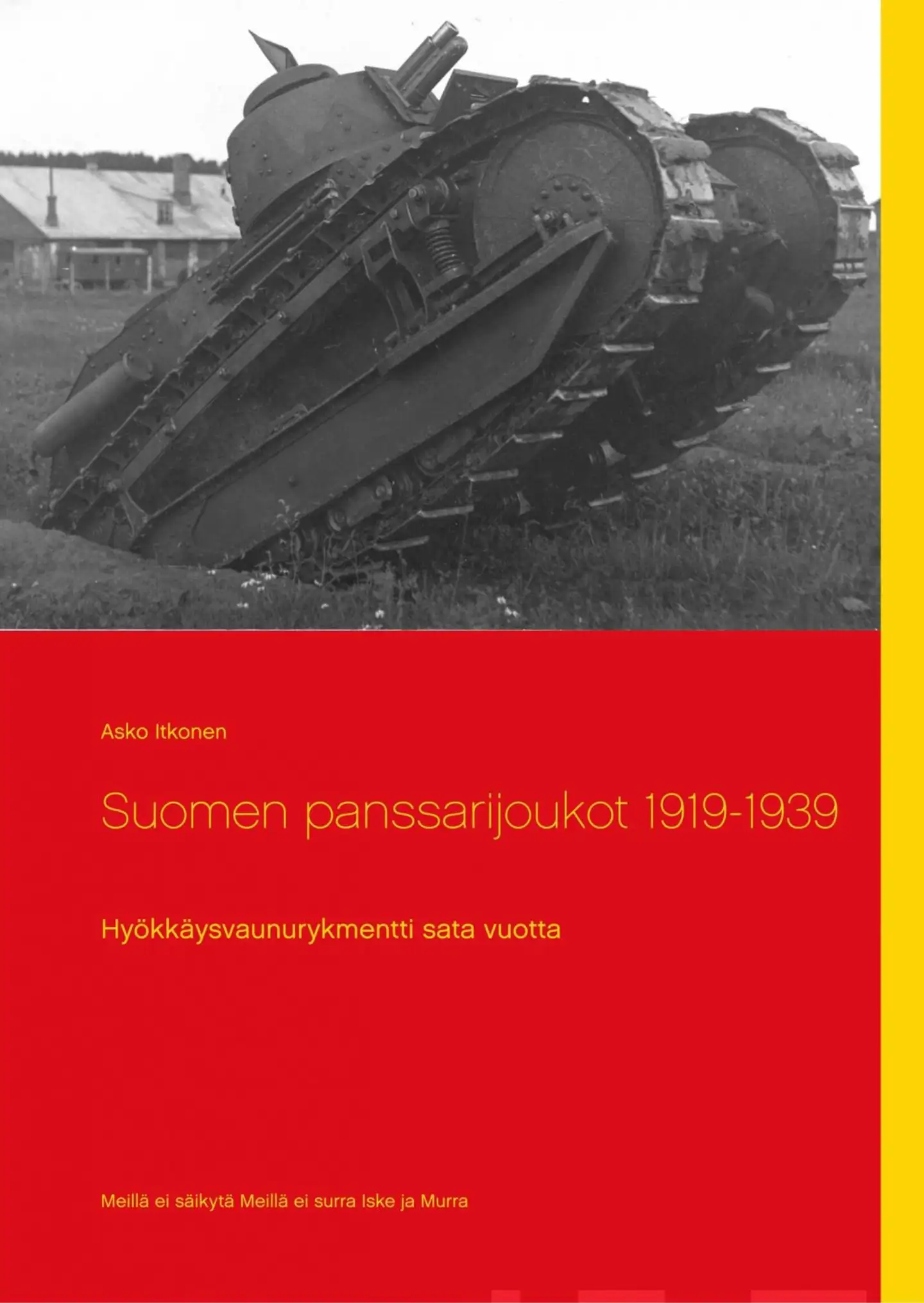 Itkonen, Suomen panssarijoukot 1919-1939 - Hyökkäysvaunurykmentti sata vuotta