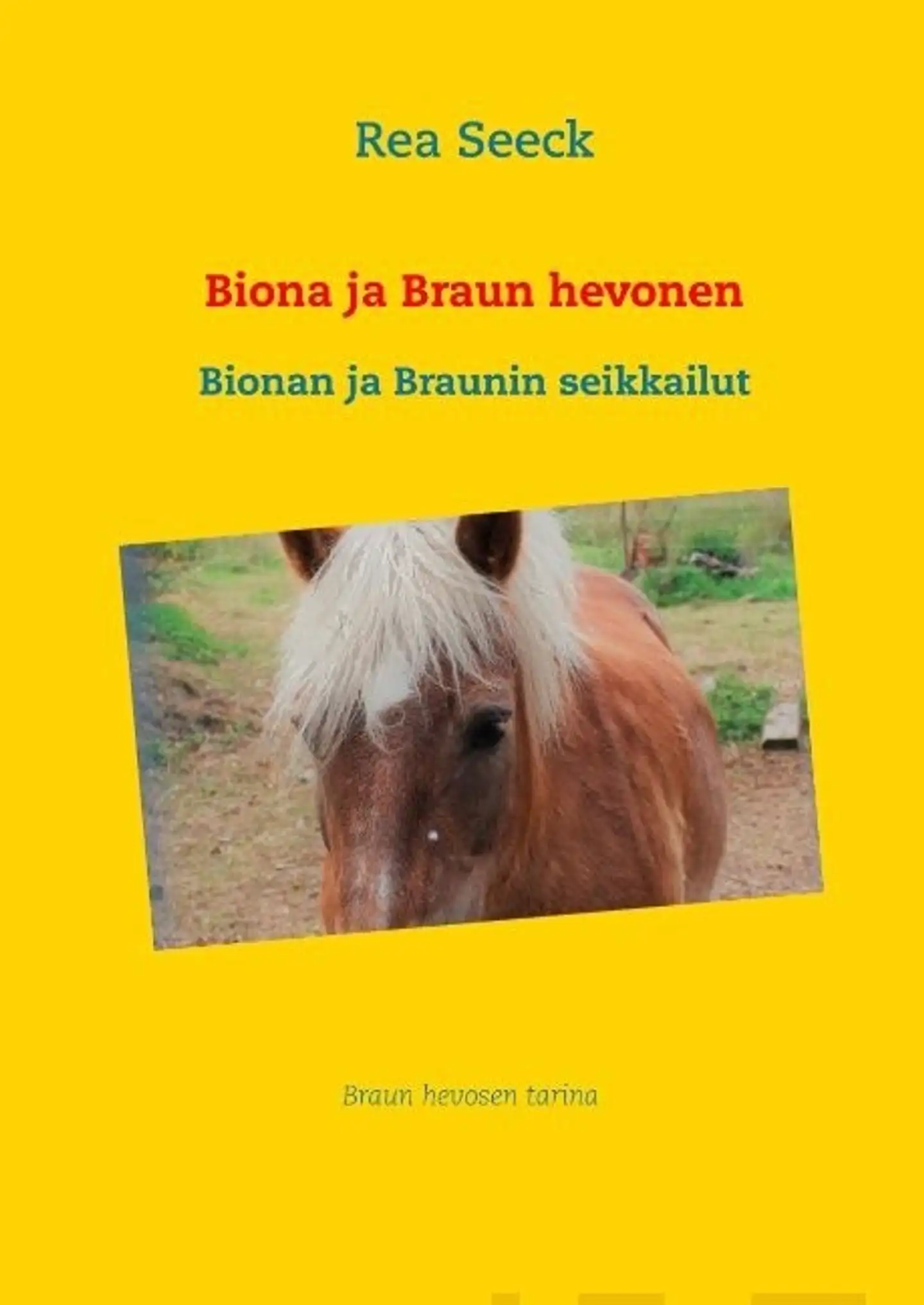 Seeck, Biona ja Braun hevonen - Bionan ja Braunin seikkailut