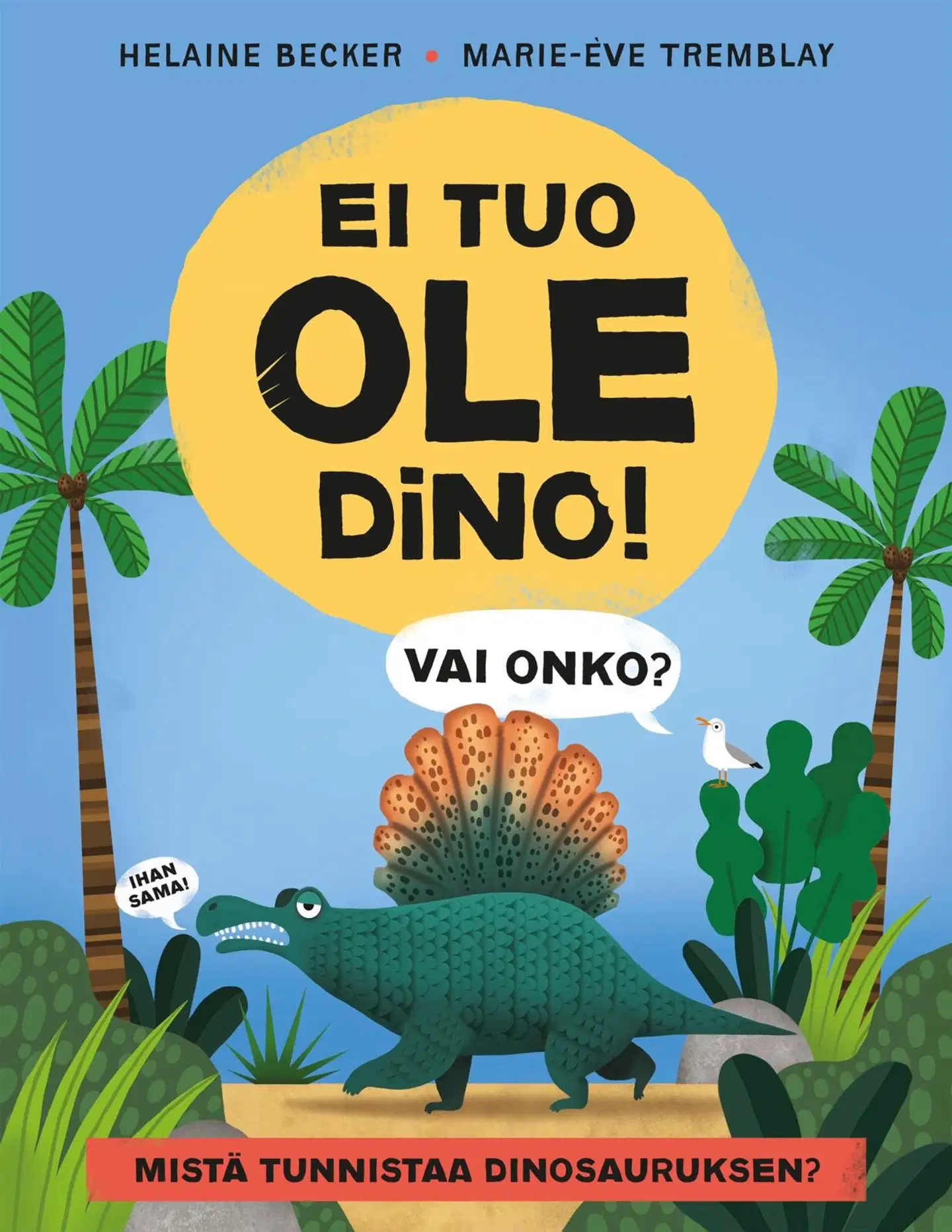 Becker, Ei tuo ole dino! Vai onko? - Mistä tunnistaa dinosauruksen?