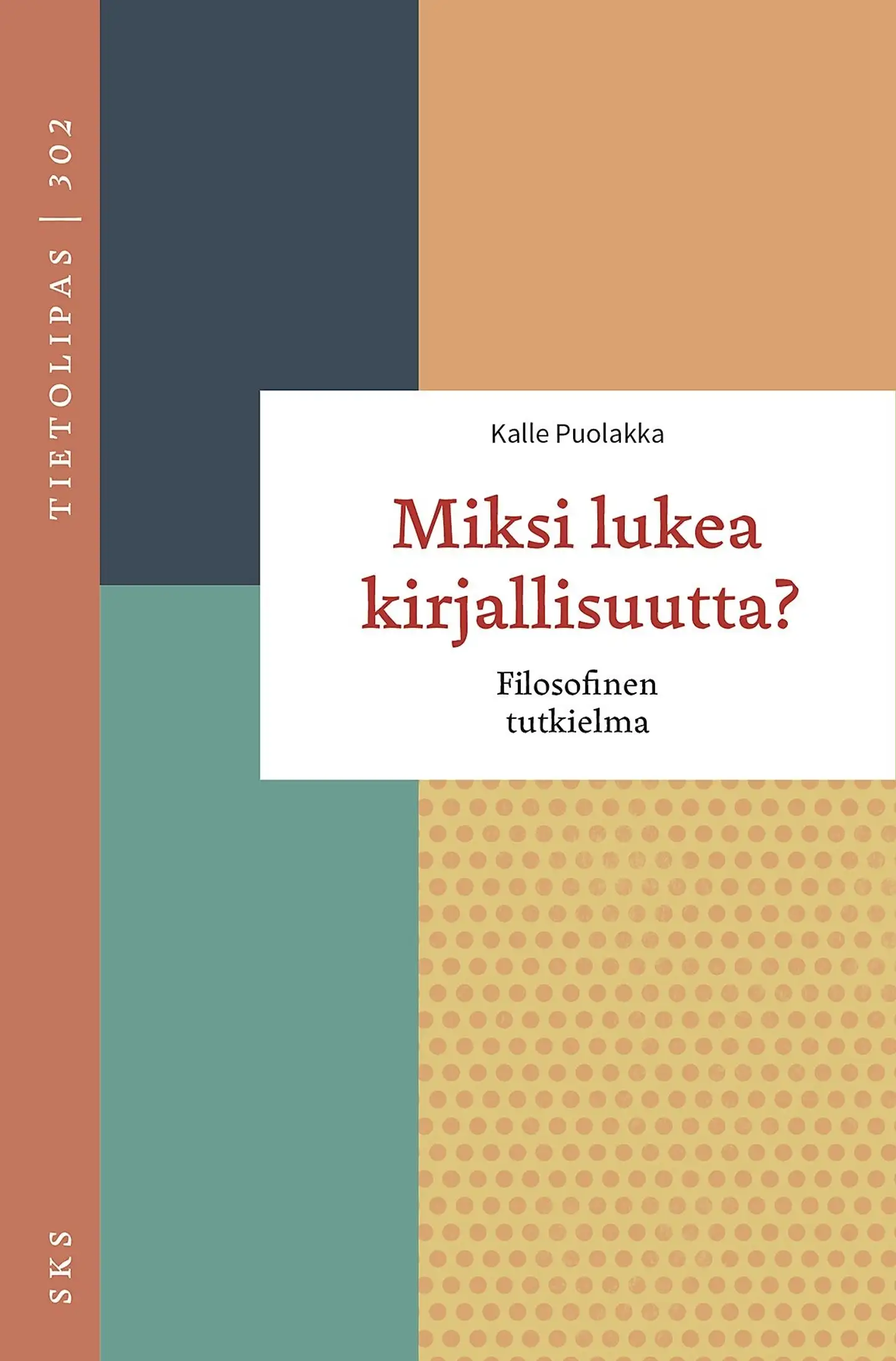 Puolakka, Miksi lukea kirjallisuutta? - Filosofinen tutkielma
