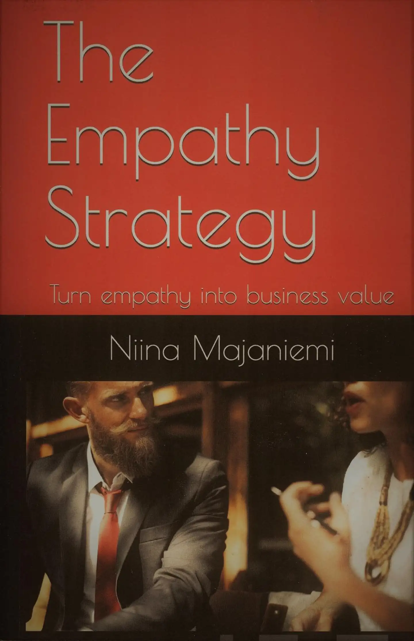 Majaniemi, The Empathy Strategy - Turn Empathy Into Business Value