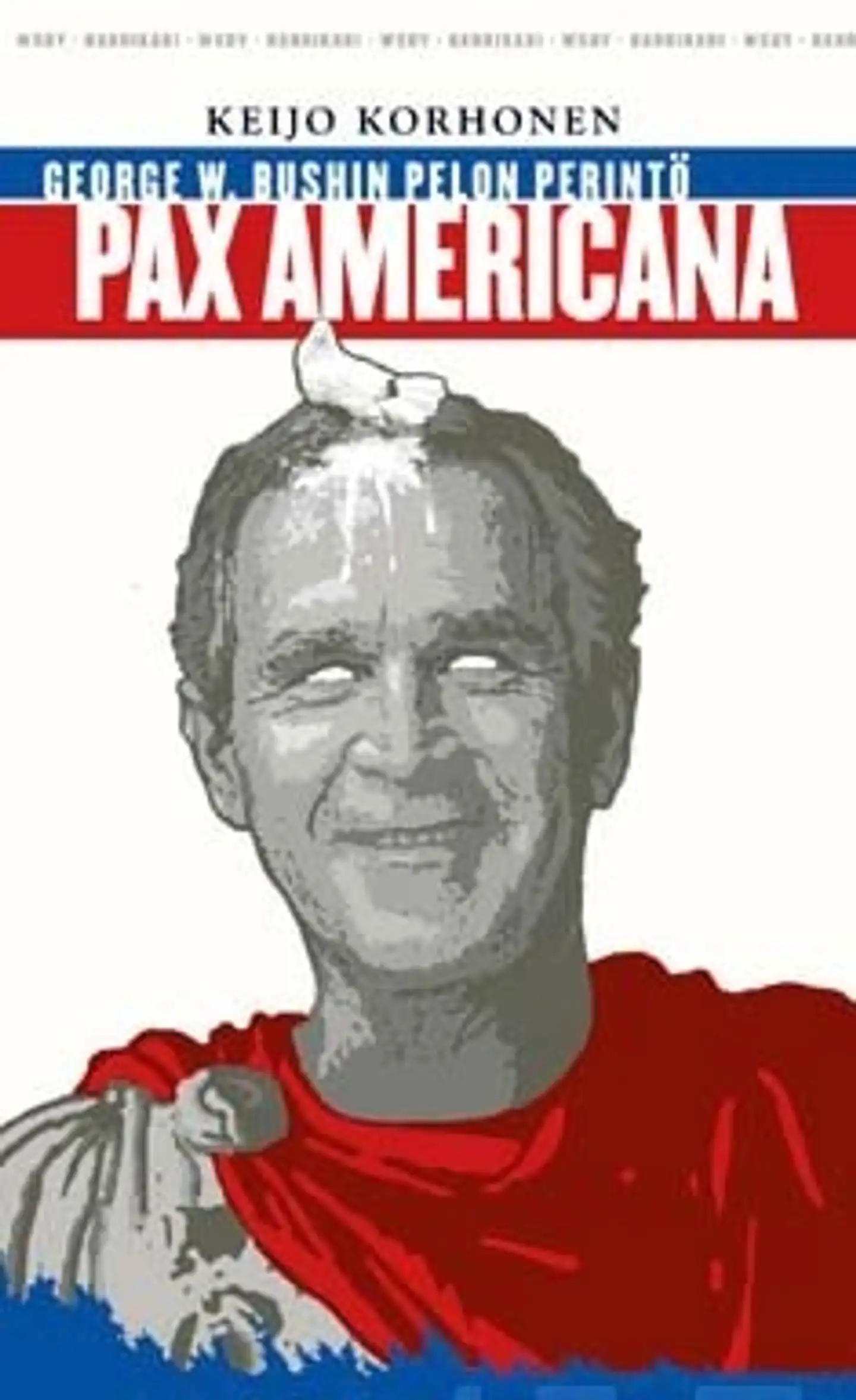 Pax Americana - George W. Bushin pelon perintö