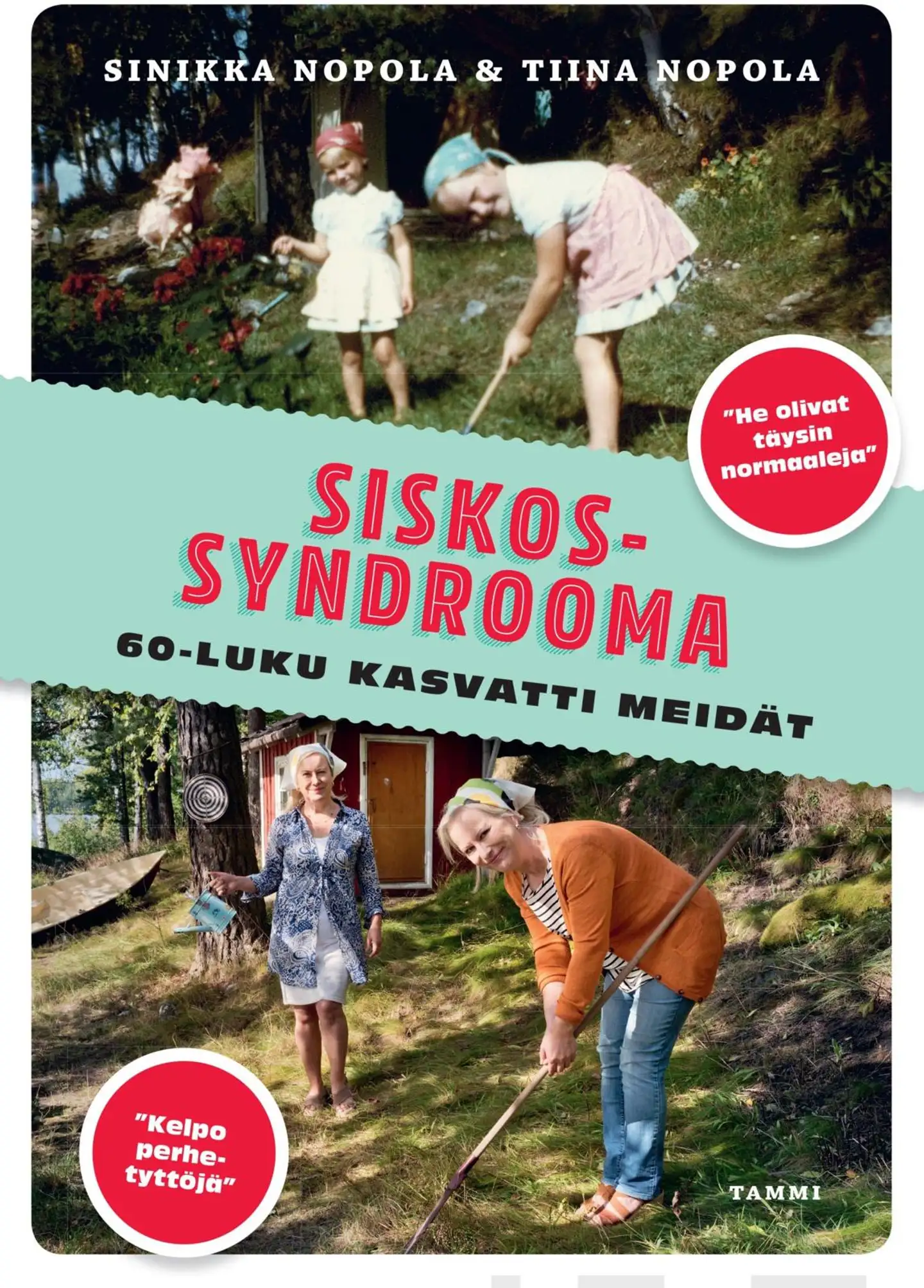 Nopola, Siskossyndrooma - 60-luku kasvatti meidät