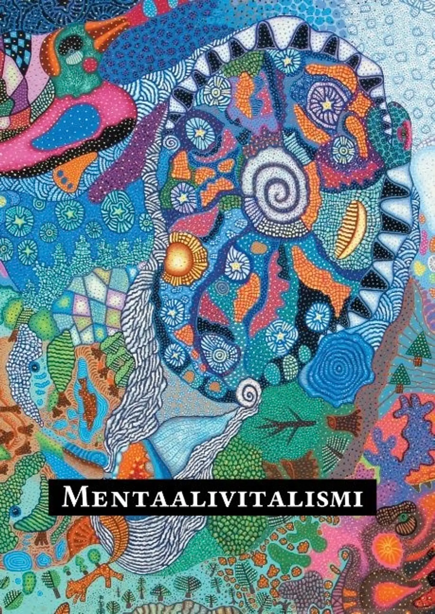 Hyötyniemi, Mentaalivitalismi - Tajunnanvirran maailma
