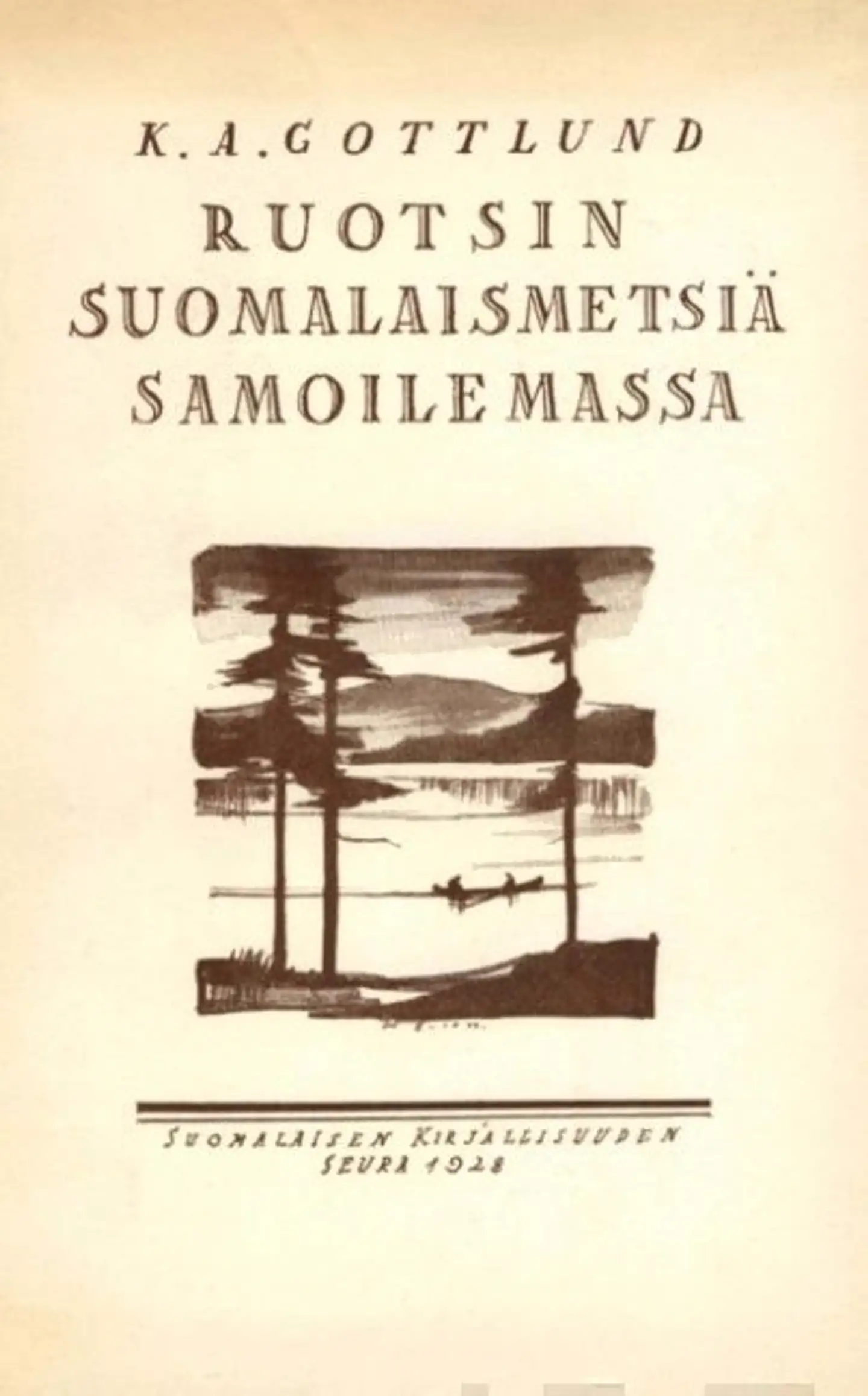 Gottlund, Ruotsin suomalaismetsiä samoilemassa