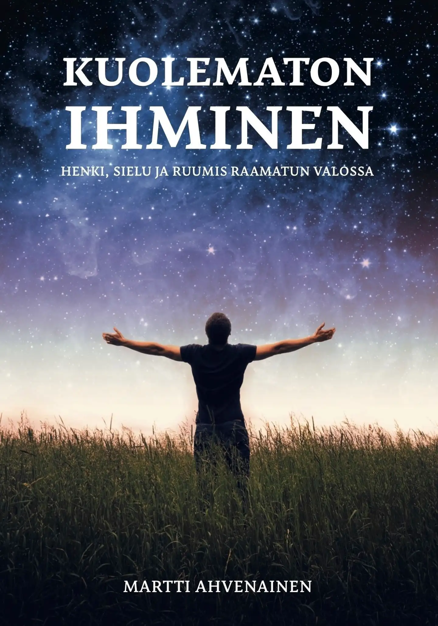 Ahvenainen, Kuolematon ihminen - Henki, sielu ja ruumis Raamatun valossa