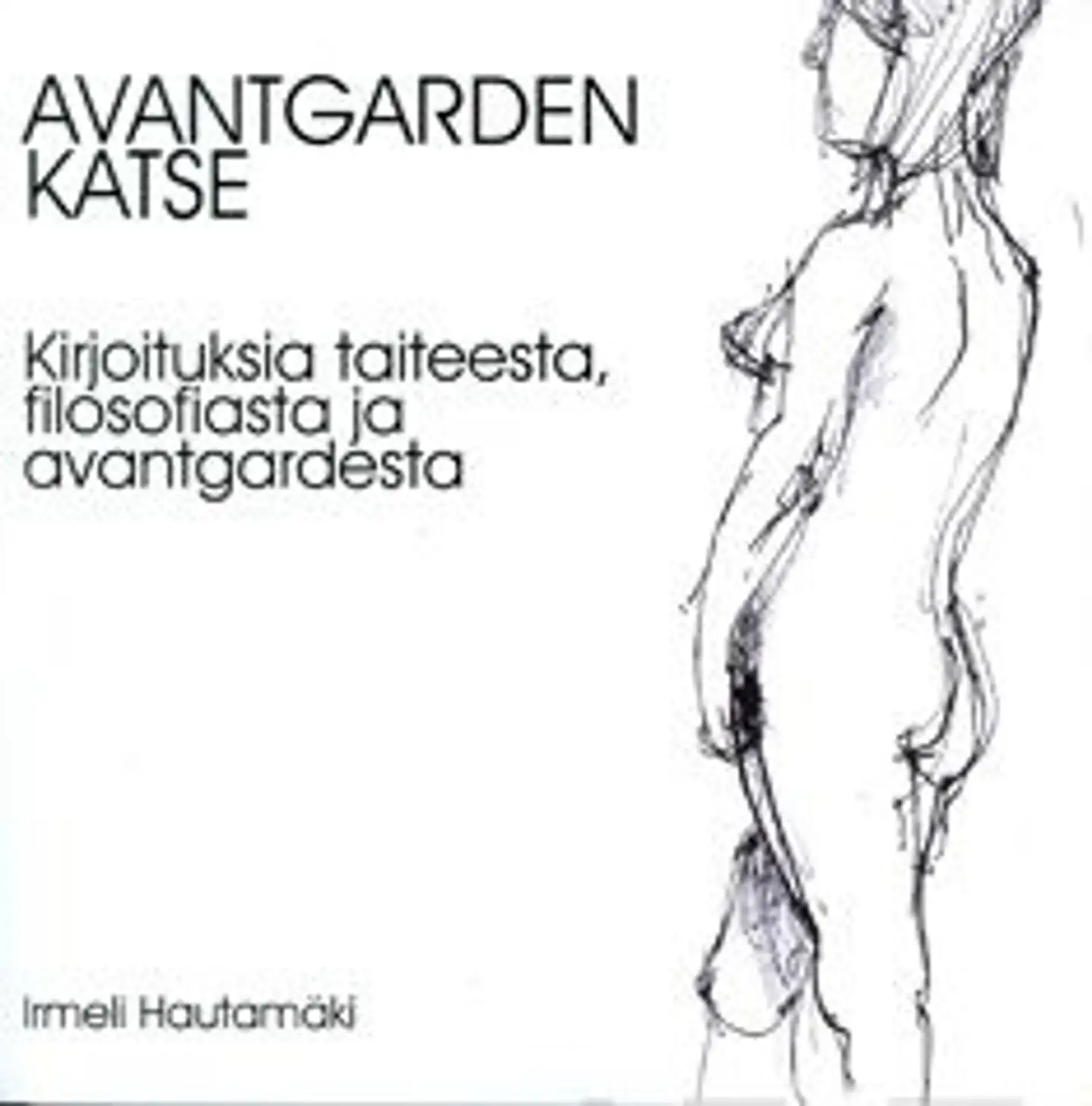 Hautamäki, Avantgarden katse - kirjoituksia taiteesta, filosofiasta ja avantgardesta