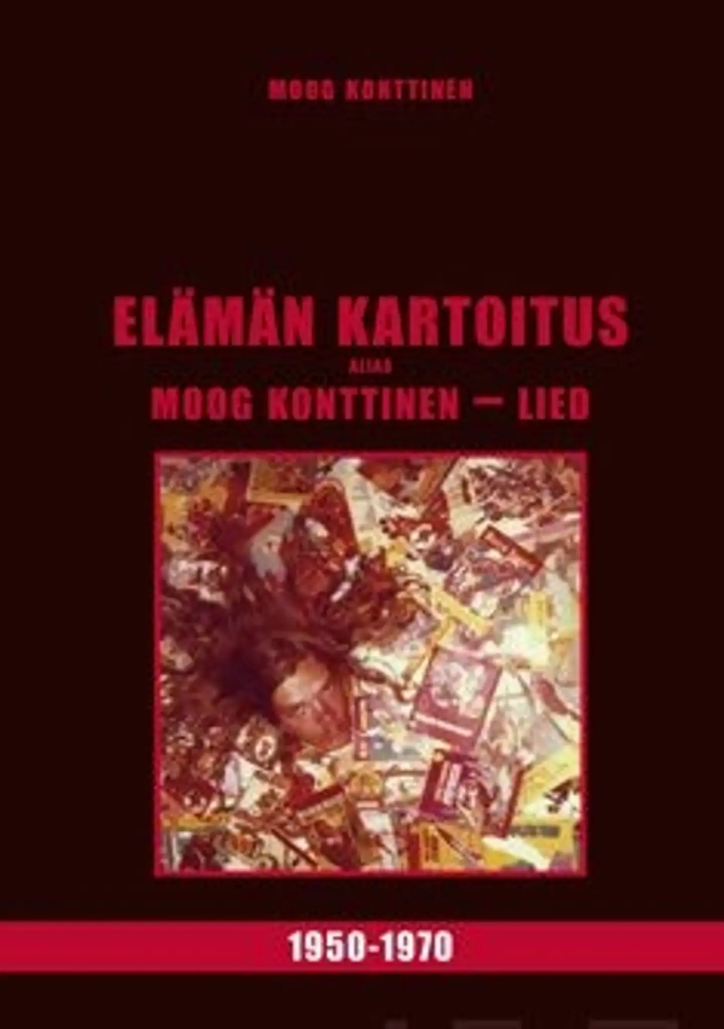 Konttinen, Elämän kartoitus - alias Moog Konttinen - Lied