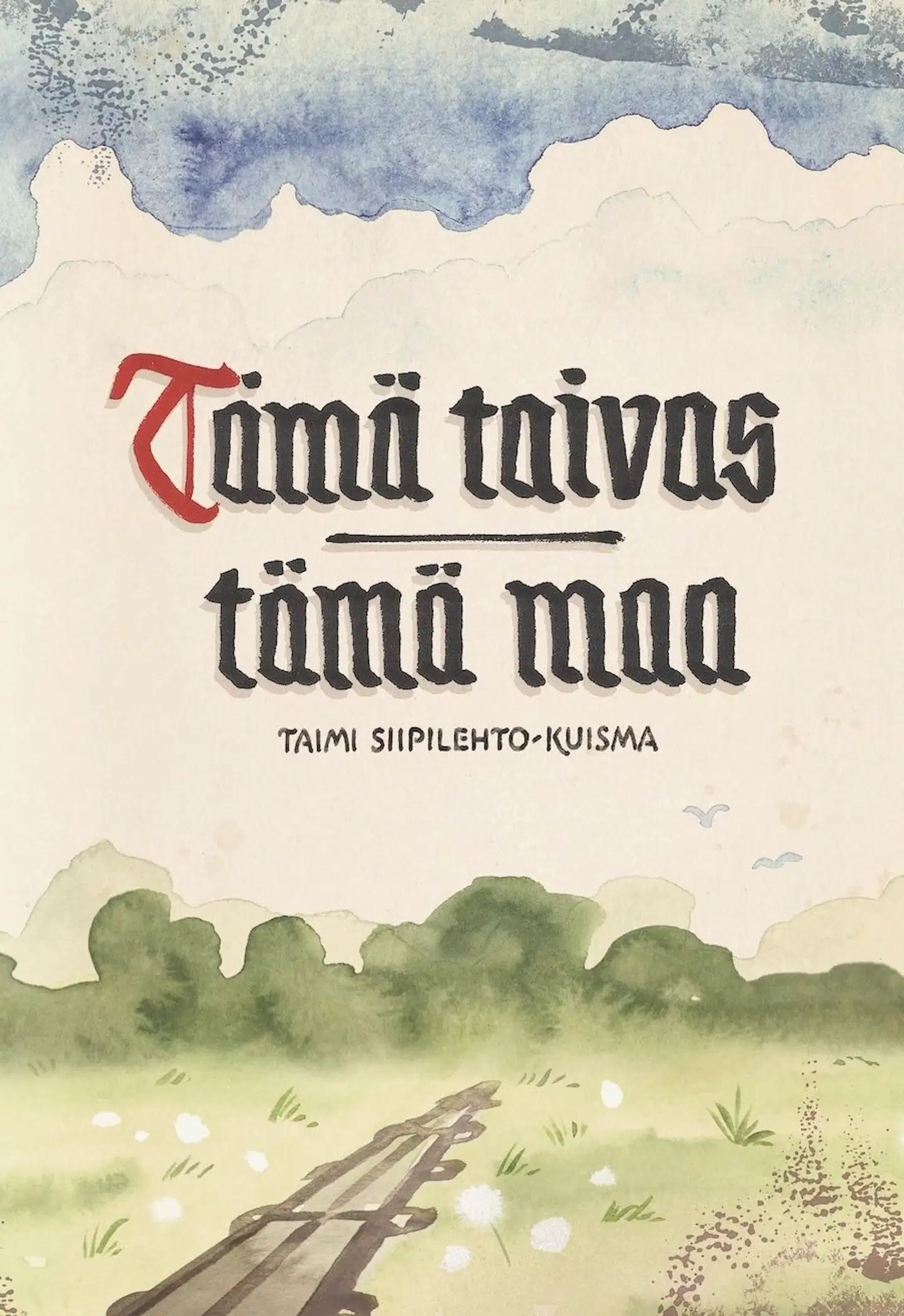 Siipilehto-Kuisma, Tämä taivas tämä maa