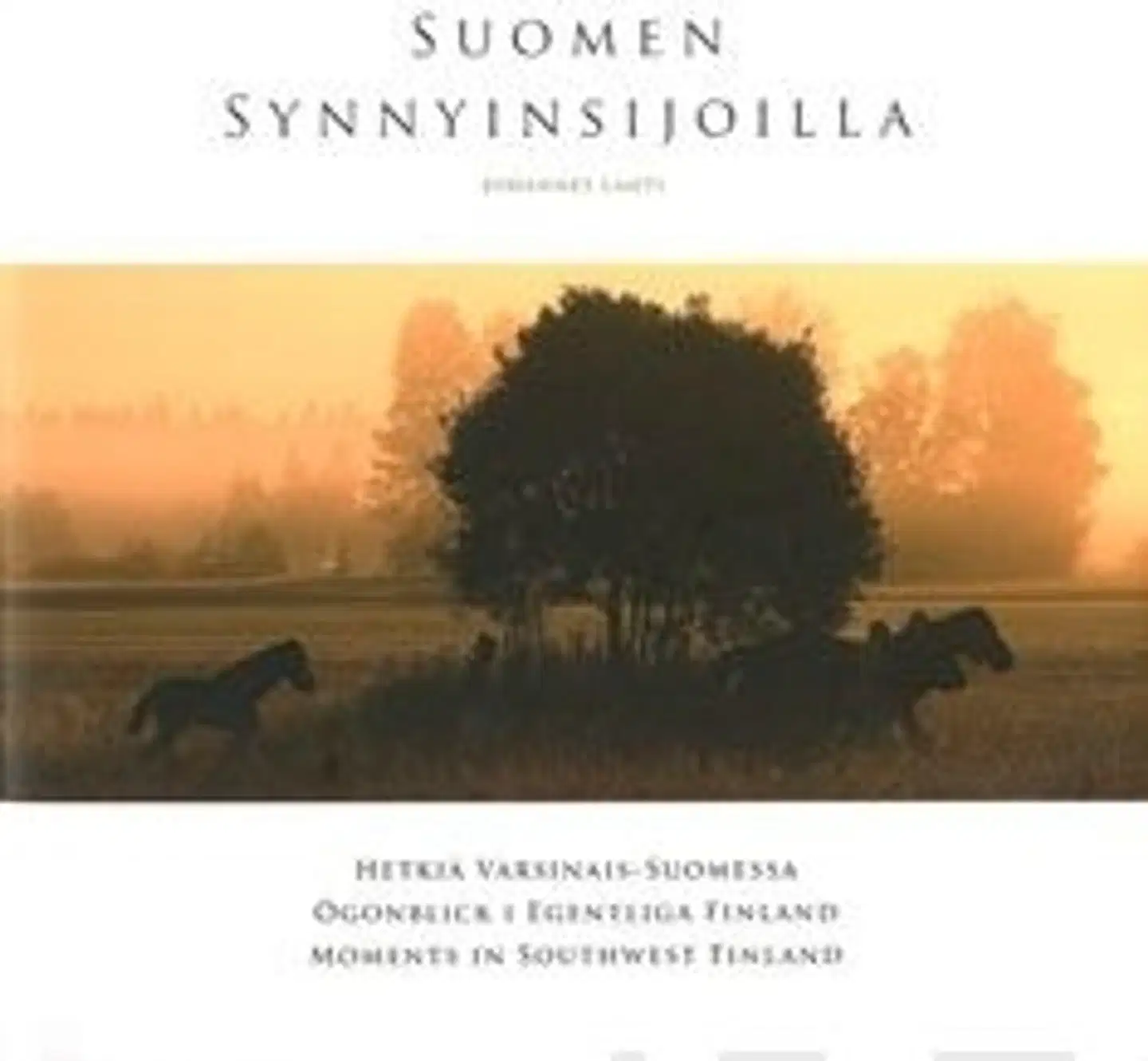 Kirstilä, Suomen synnyinsijoilla - hetkiä Varsinais-Suomessa; moments in Southwest Finland; ögönblicki Egentliga Finland