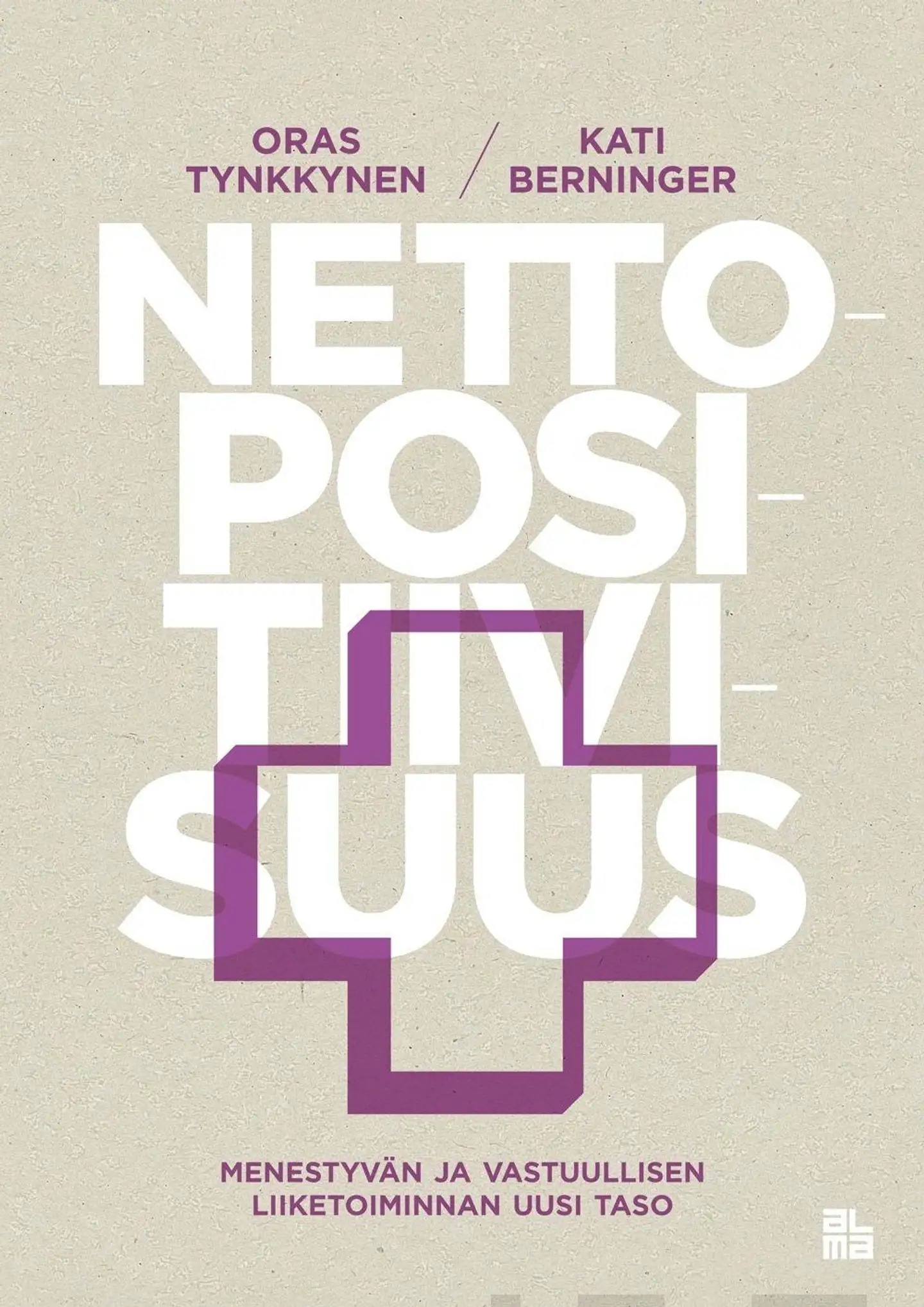 Tynkkynen, Nettopositiivisuus - Menestyvän ja vastuullisen liiketoiminnan uusi taso