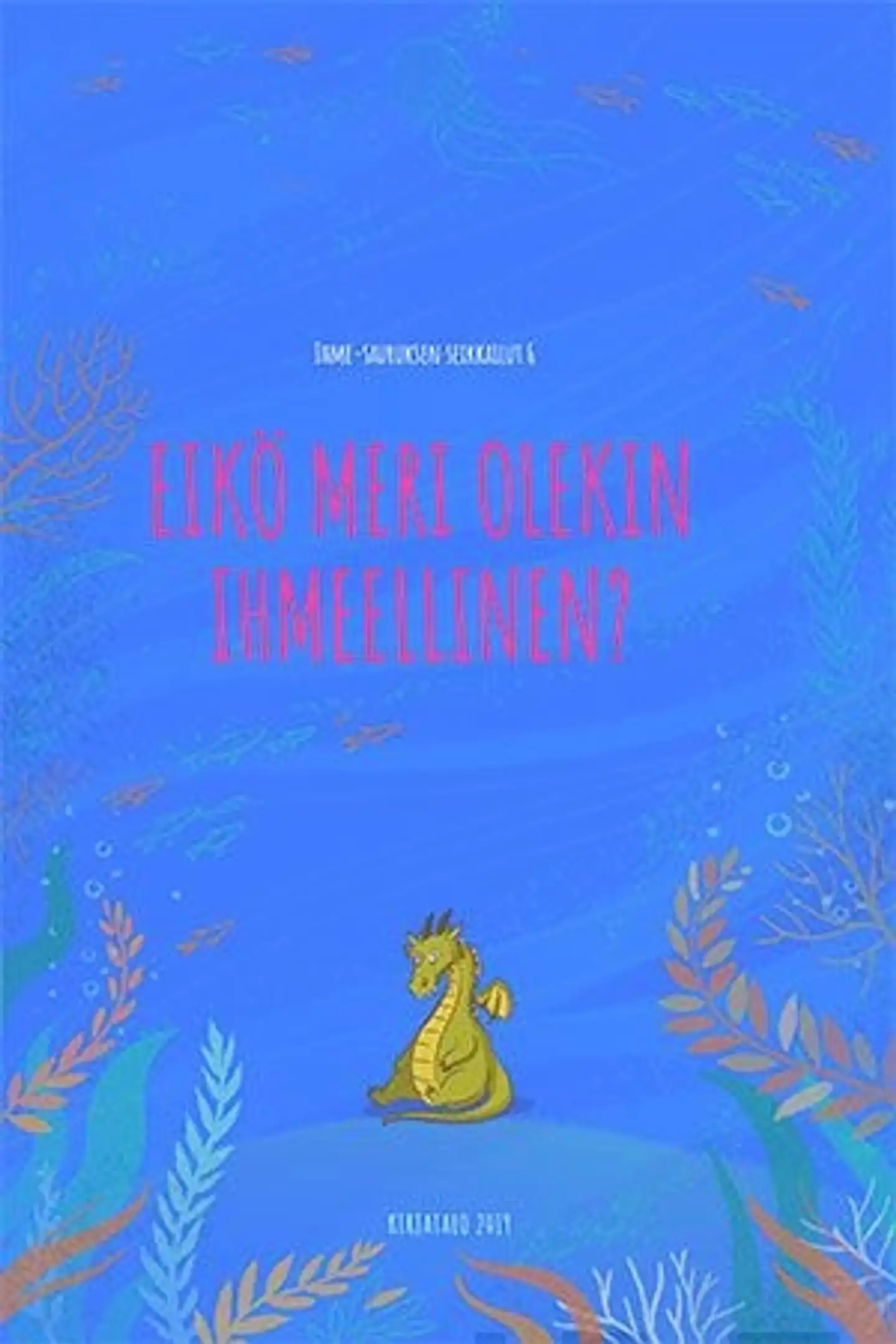 Mäkijärvi, Eikö meri olekin ihmeellinen?
