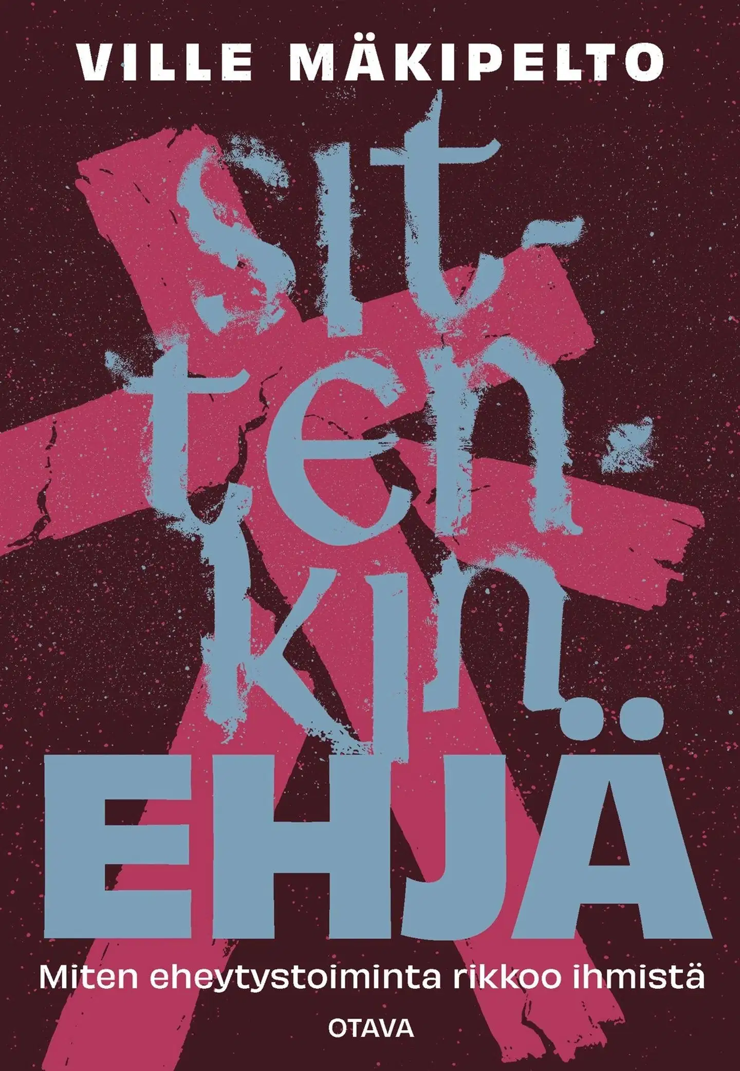 Mäkipelto, Sittenkin ehjä - Miten eheytystoiminta rikkoo ihmistä