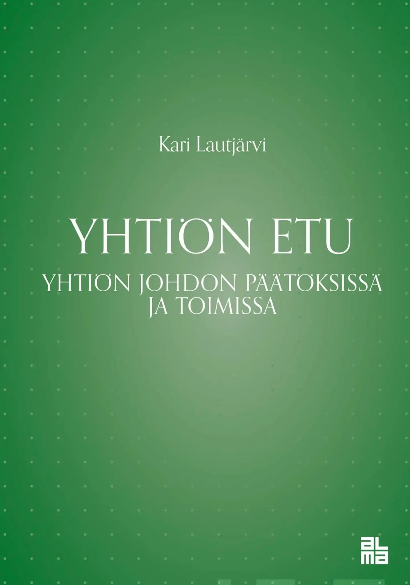 Lautjärvi, Yhtiön etu - Yhtiön johdon päätöksissä ja toimissa