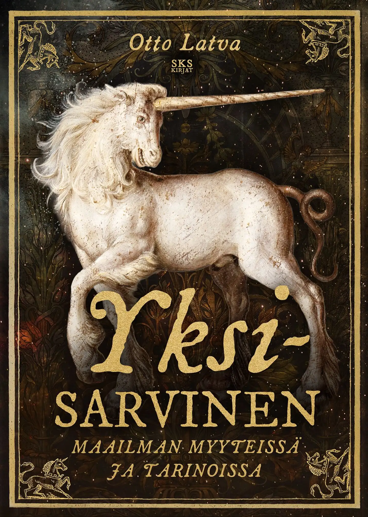 Latva, Yksisarvinen - Maailman myyteissä ja tarinoissa