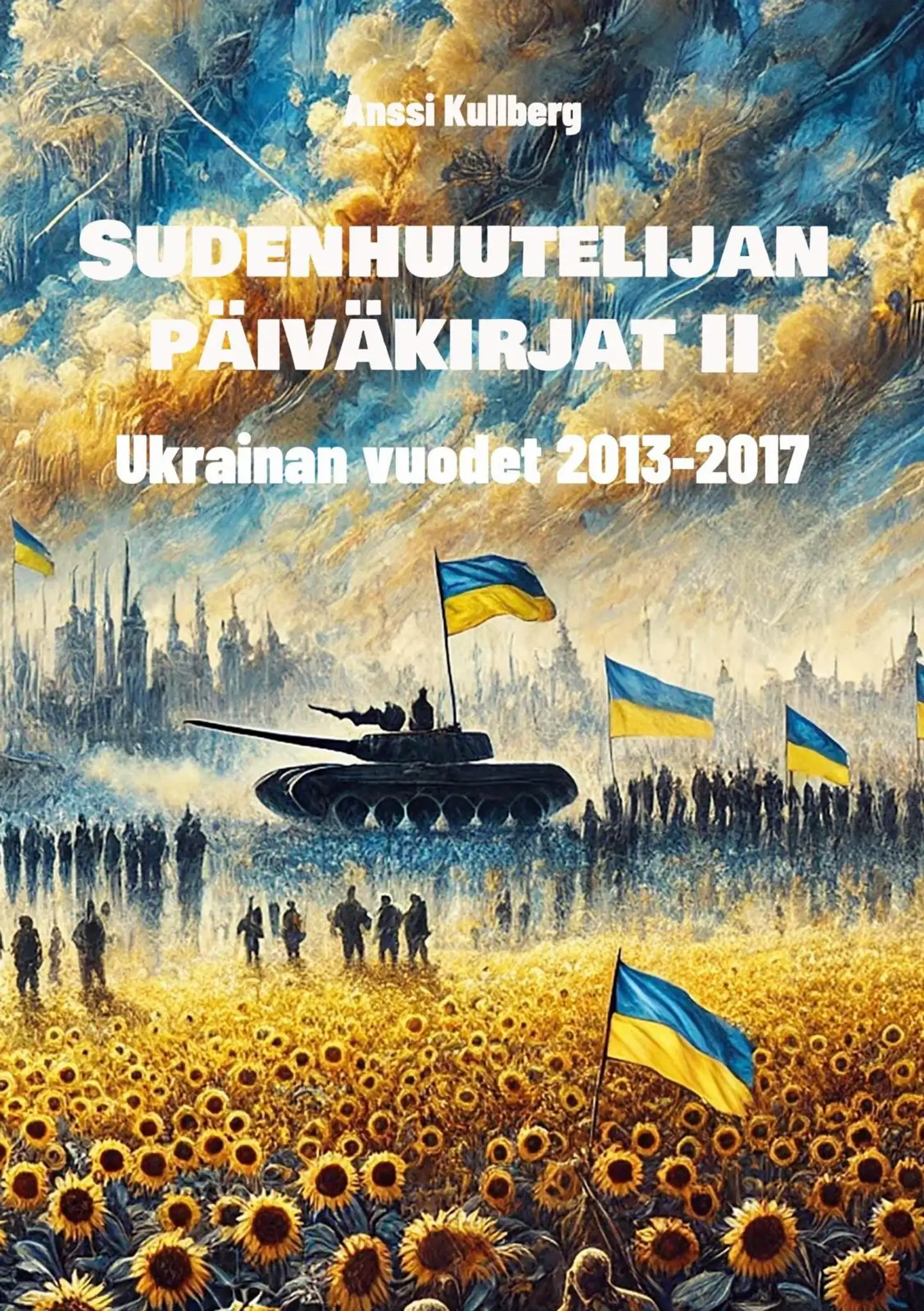 Kullberg, Sudenhuutelijan päiväkirjat II - Ukrainan vuodet, 2013-2017