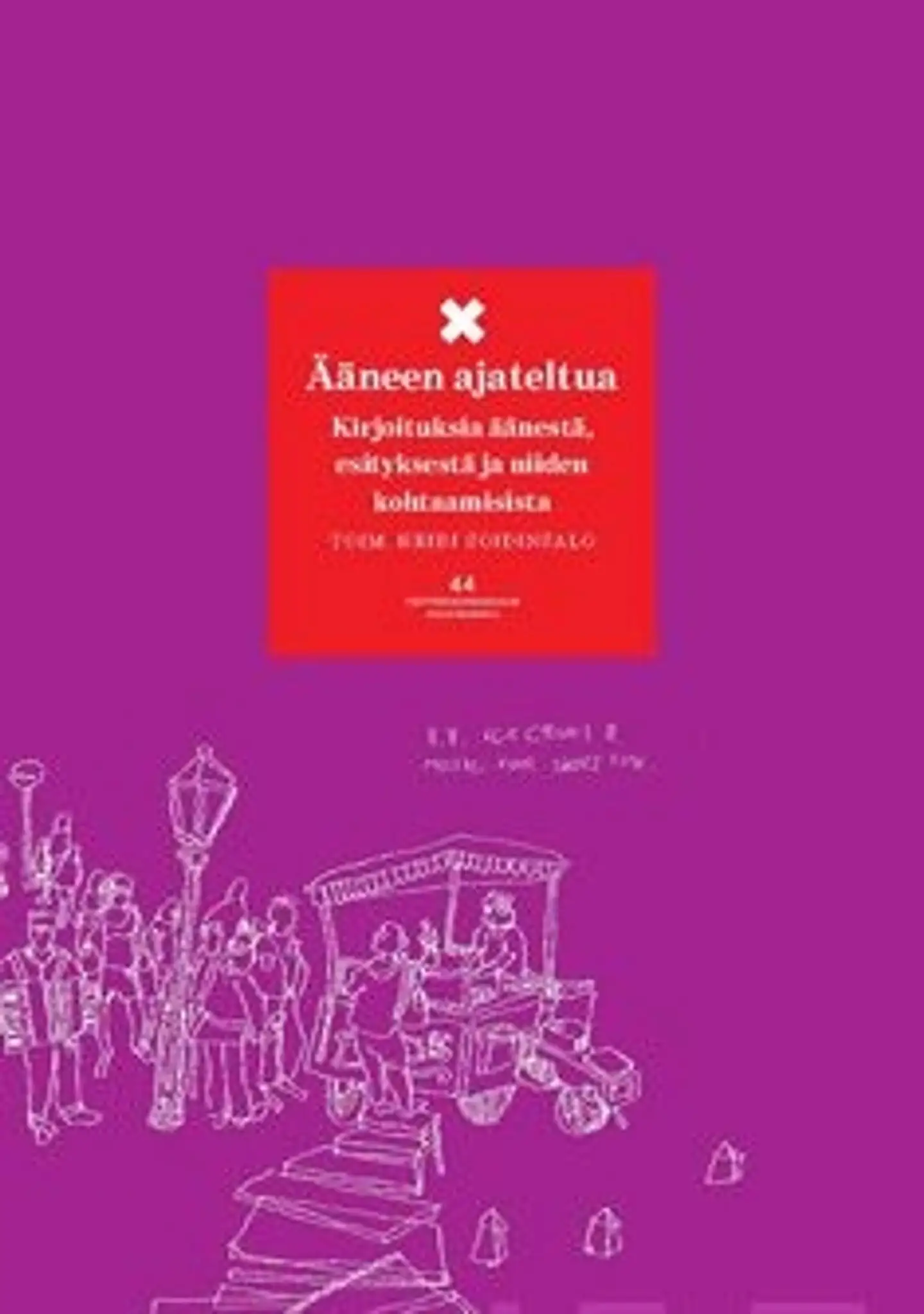 Ääneen ajateltua - kirjoituksia äänestä, esityksestä ja niiden kohtaamisista