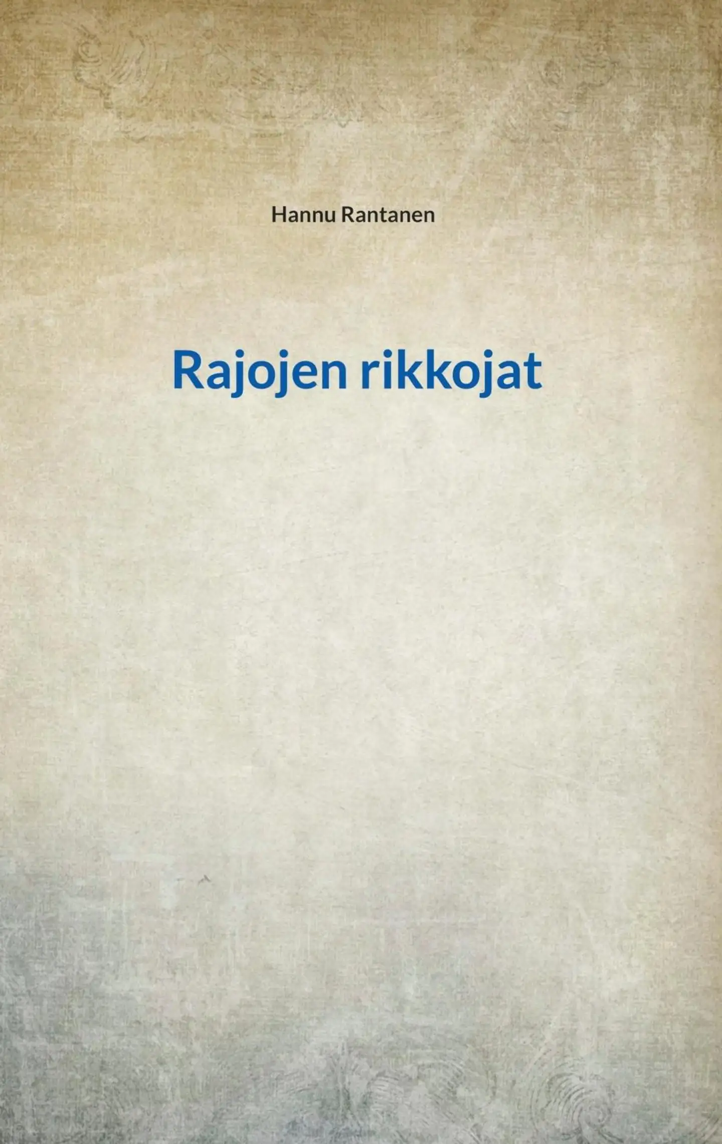 Rantanen, Rajojen rikkojat