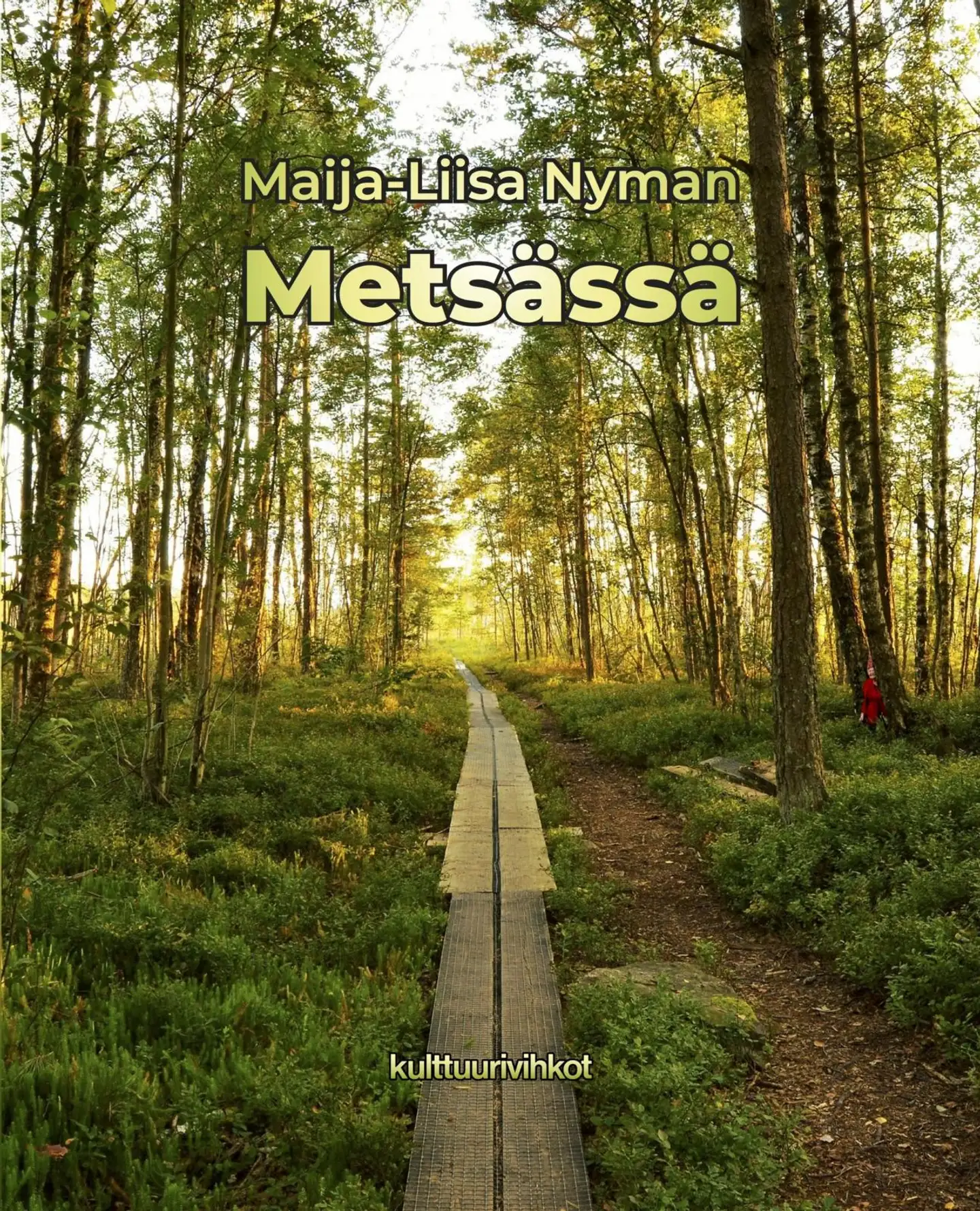 Nyman, Metsässä