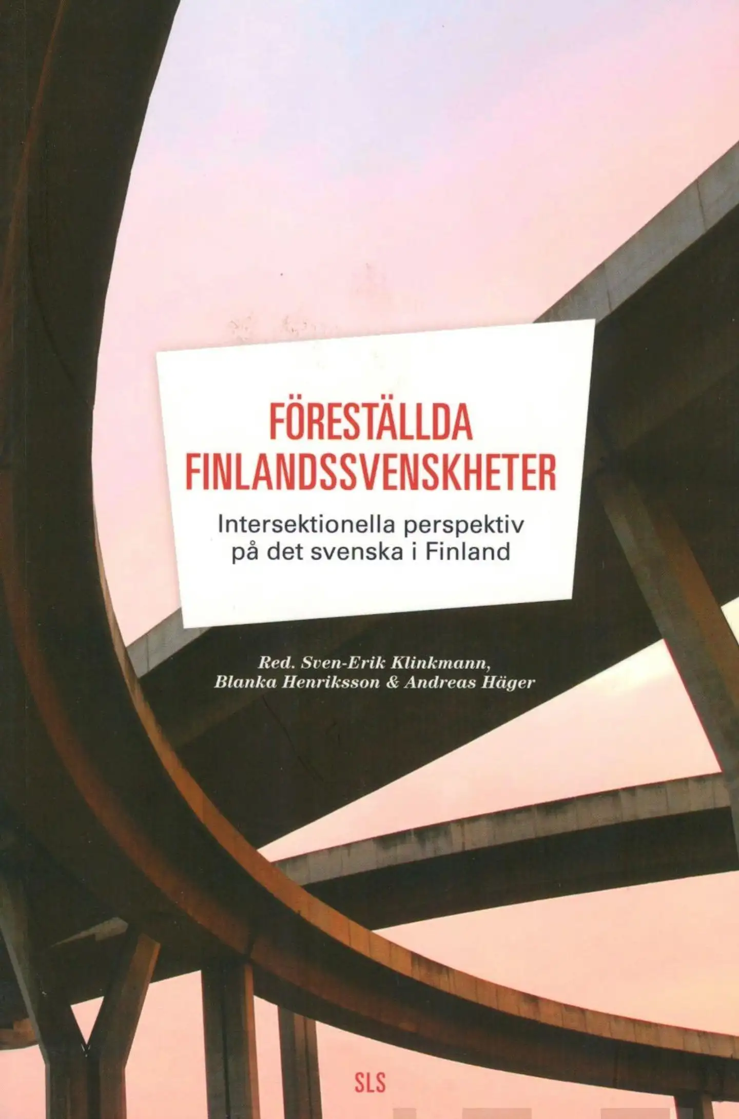 Föreställda finlandssvenskheter - Intersektionella perspektiv på det svenska i Finland