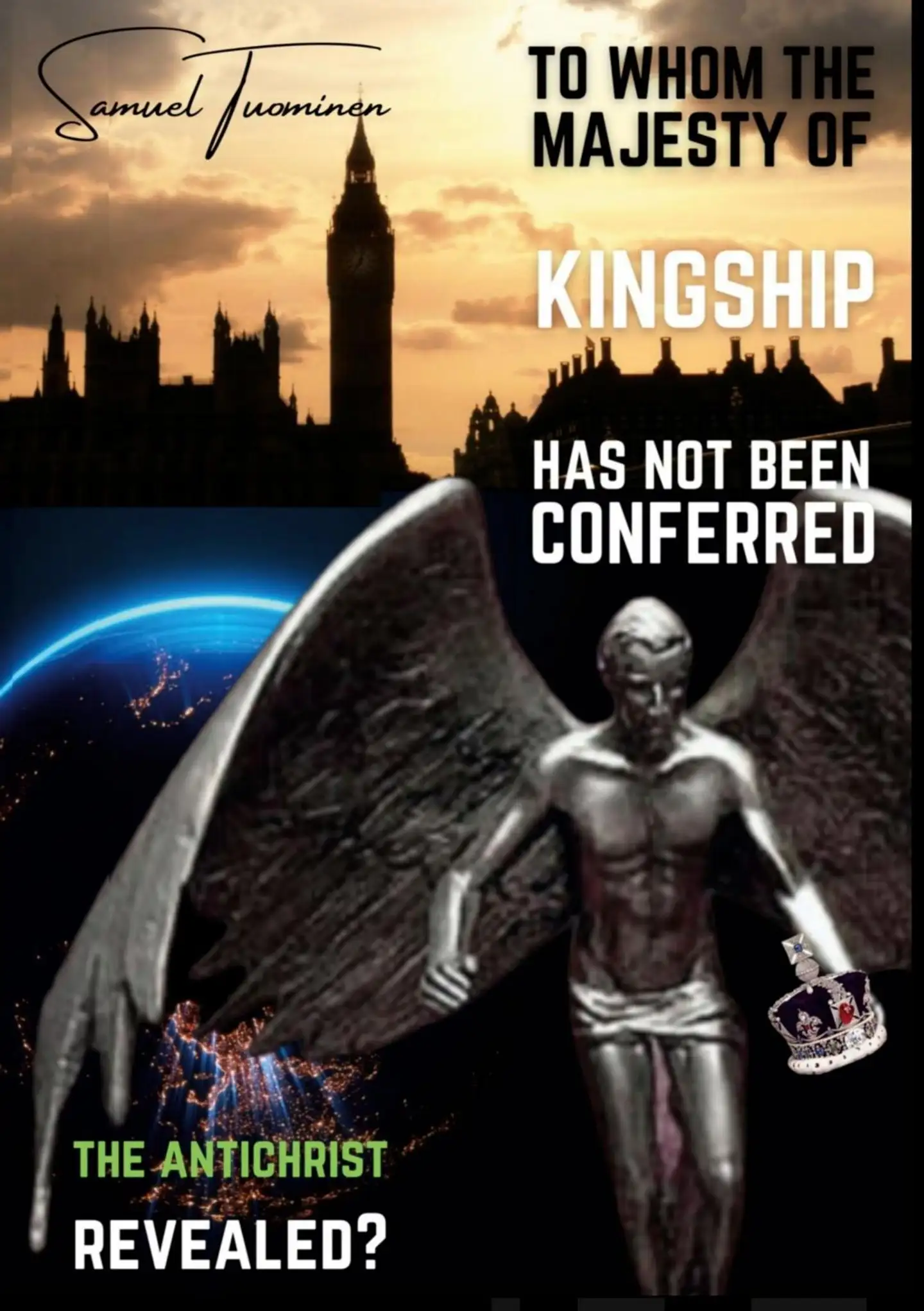 Tuominen, To whom the majesty of kingship has not been conferred - The Antichrist revealed?