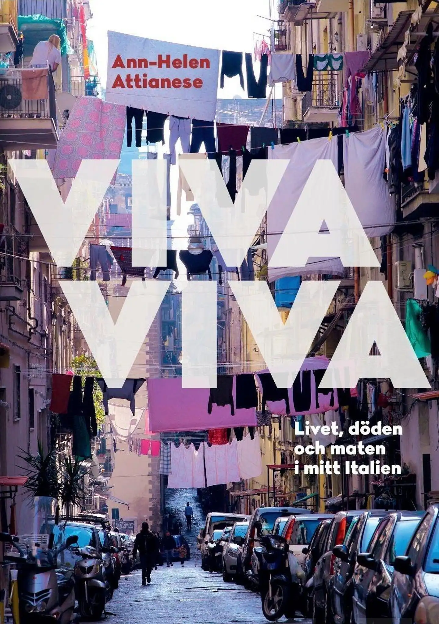 Attianese, VIVA VIVA - Livet, döden och maten i mitt Italien