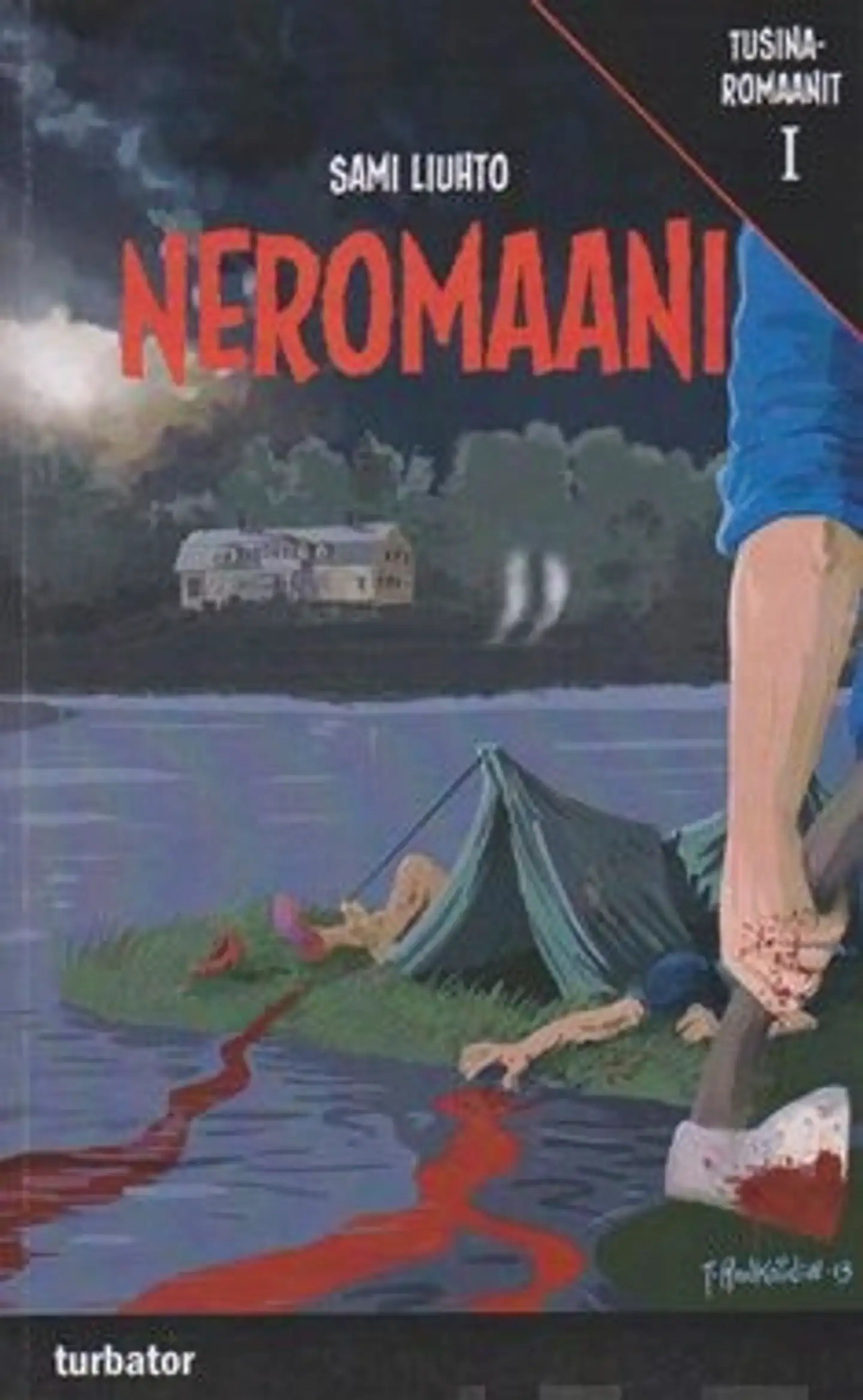 Liuhto, Neromaani eli kirotun kartanonherran karmiva kohtalo