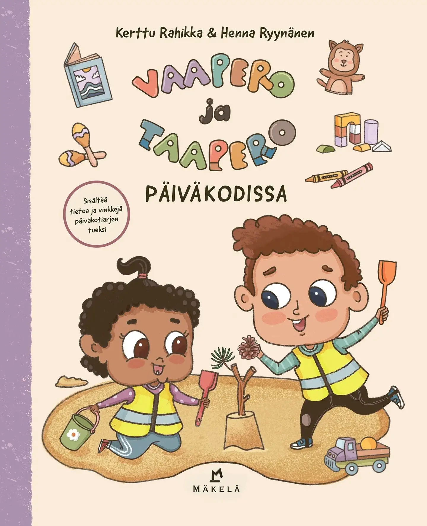 Rahikka, Vaapero ja Taapero päiväkodissa