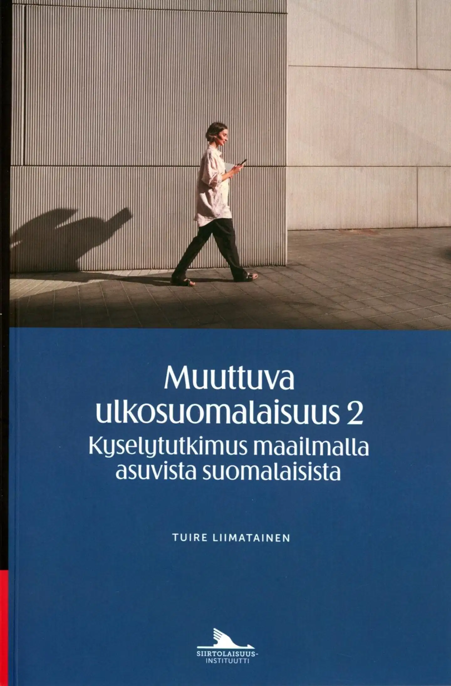 Liimatainen, Muuttuva ulkosuomalaisuus 2 - Kyselytutkimus maailmalla asuvista suomalaisista