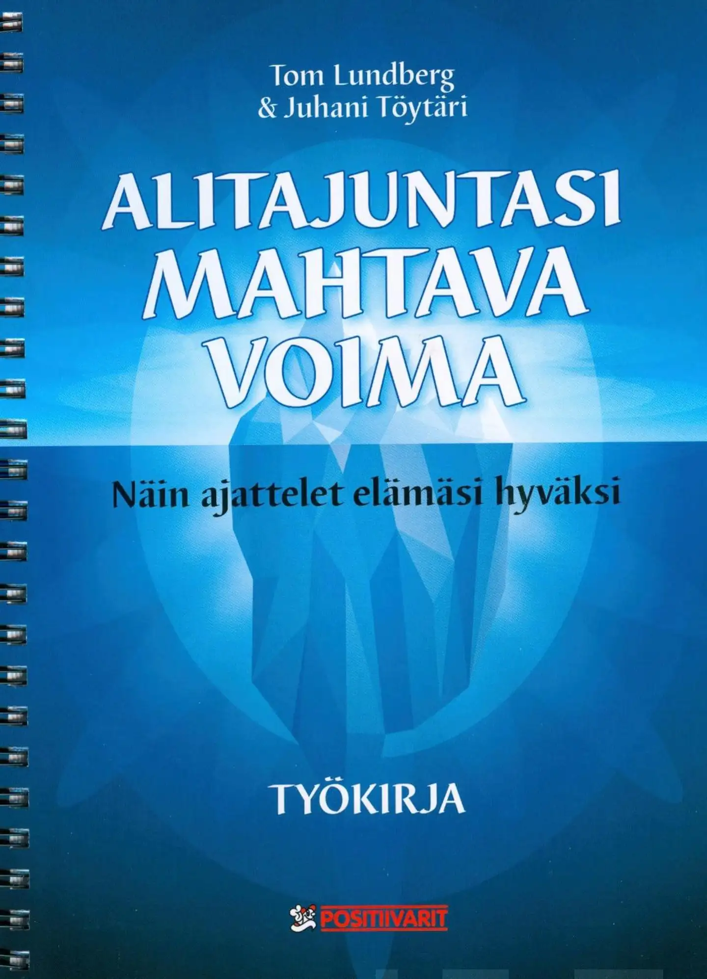 Lundberg, Alitajuntasi mahtava voima - Työkirja: Näin ajattelet elämäsi hyväksi