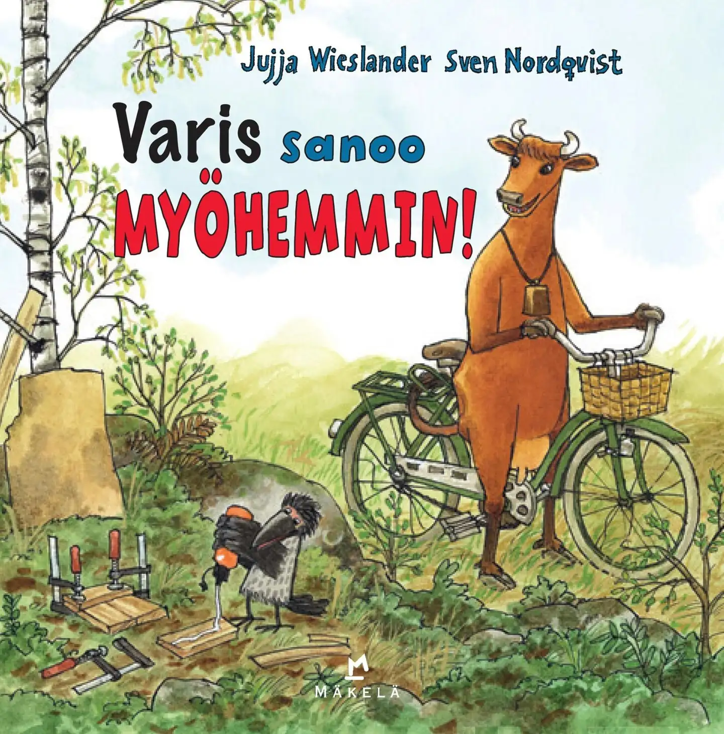 Wieslander, Varis sanoo MYÖHEMMIN!