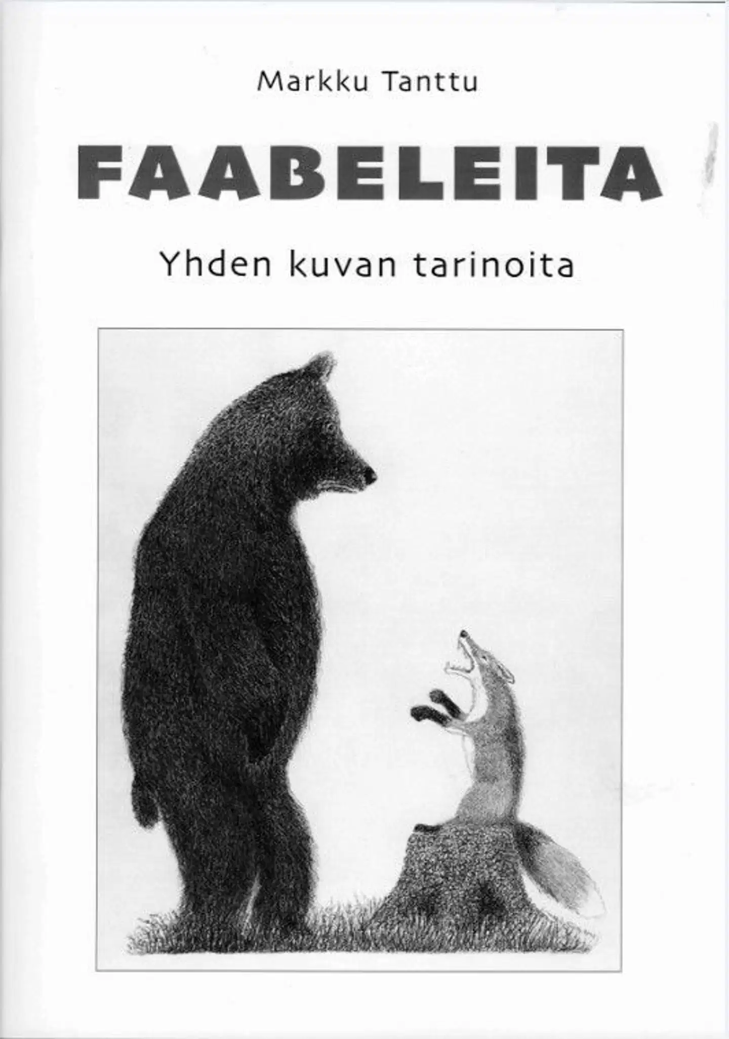 Tanttu, Faabeleita - Yhden kuvan tarinoita