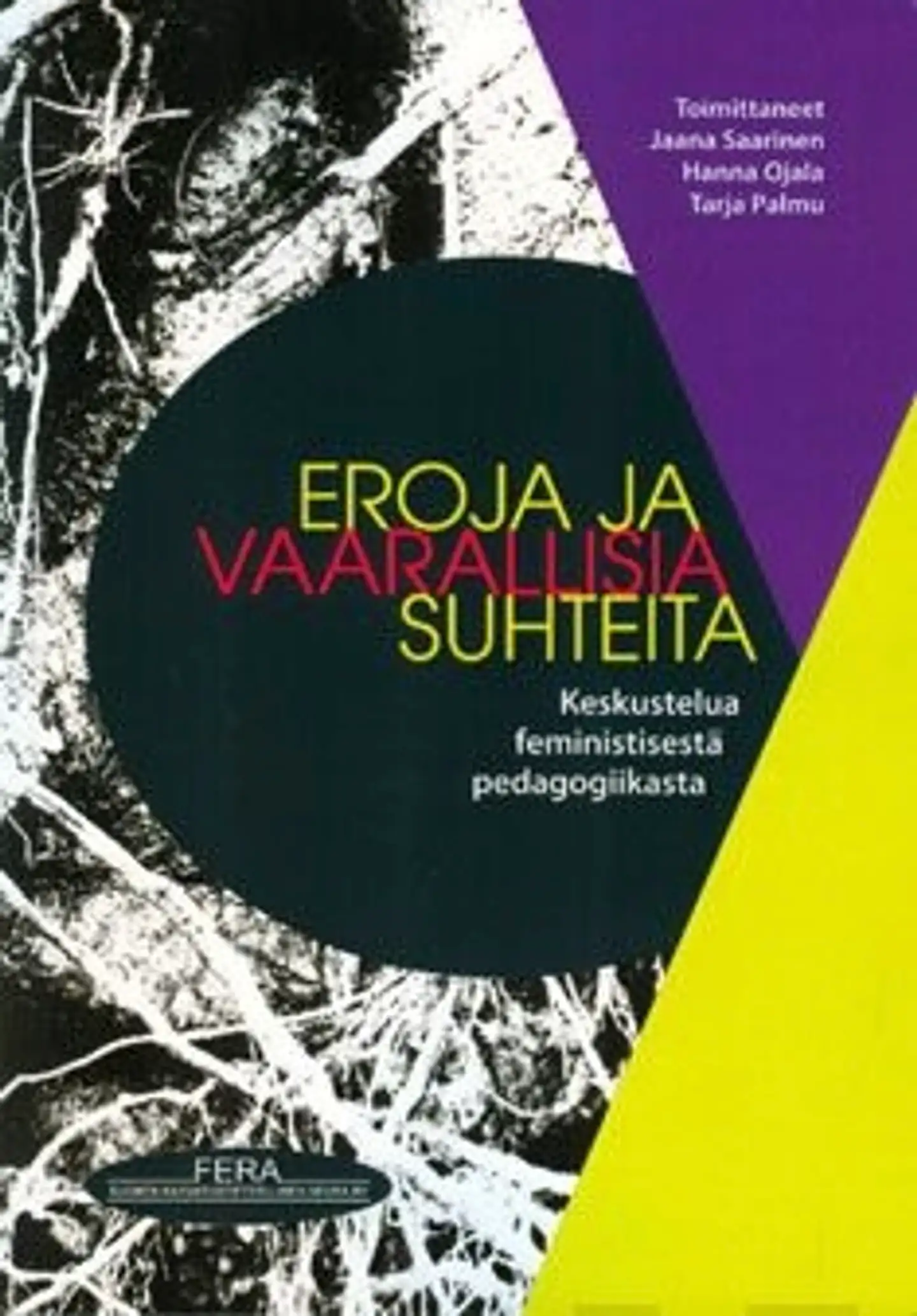 Eroja ja vaarallisia suhteita - keskustelua feministisestä pedagogiikasta