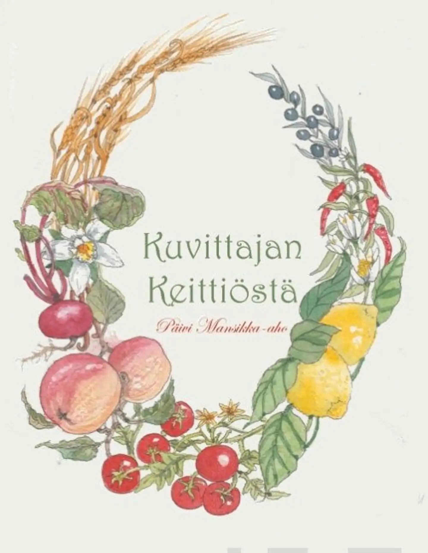 Mansikka-aho, Kuvittajan keittiössä - Hyvät reseptit arjen iloksi ja juhlahetken riemuksi