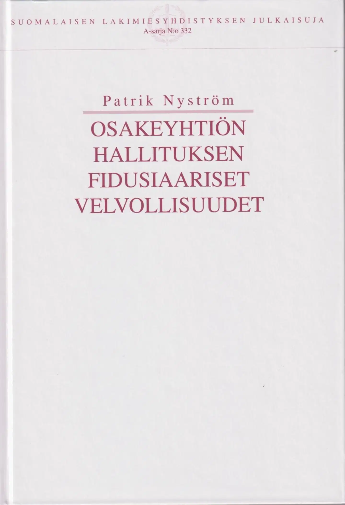 Nyström, Osakeyhtiön hallituksen fidusiaariset velvollisuudet - Osakeyhtiö- ja vahingonkorvausoikeudellinen tutkimus