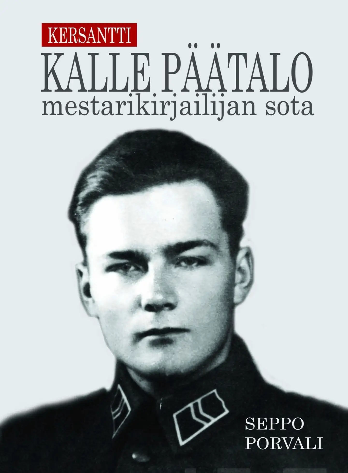 Porvali, Kersantti Kalle Päätalo - Mestarikirjailijan sota