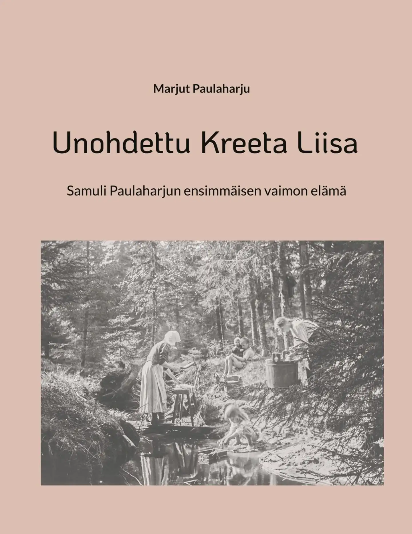 Paulaharju, Unohdettu Kreeta Liisa - Samuli Paulaharjun ensimmäisen vaimon elämä