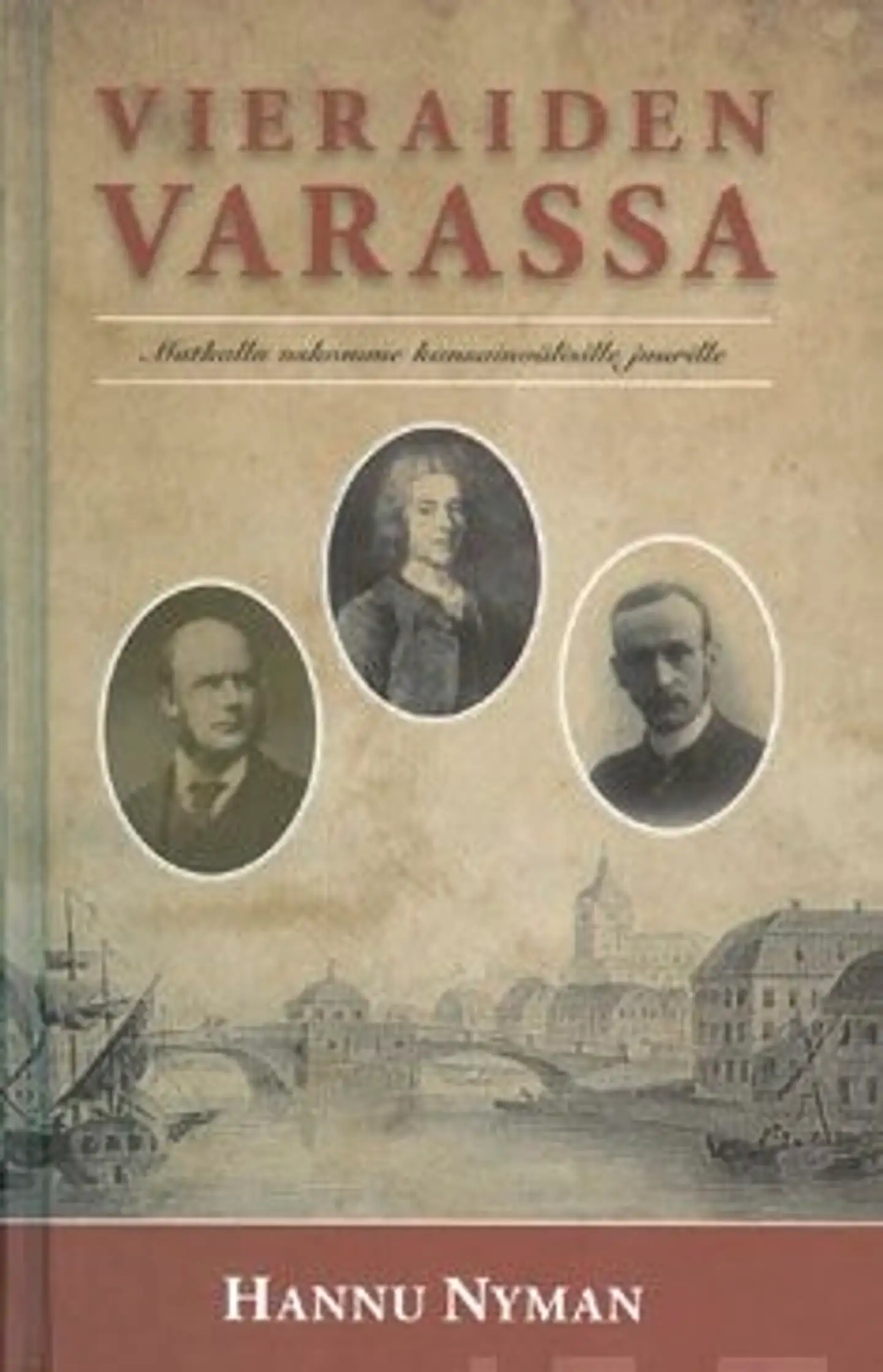 Nyman, Vieraiden varassa - matkalla uskomme kansainvälisille juurille