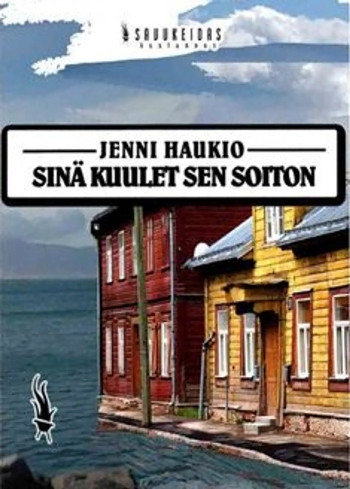 Haukio, Sinä kuulet sen soiton